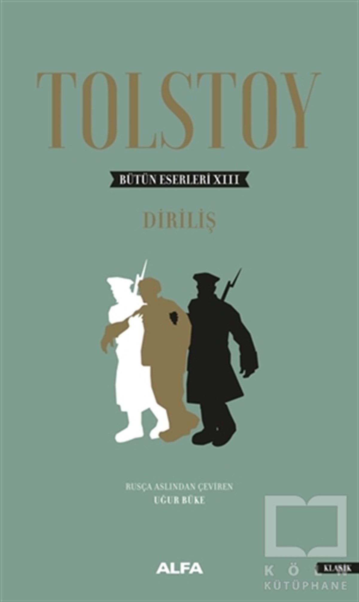 Lev Nikolayeviç TolstoyDünya Klasikleri & Klasik KitaplarTolstoy Bütün Eserleri 13