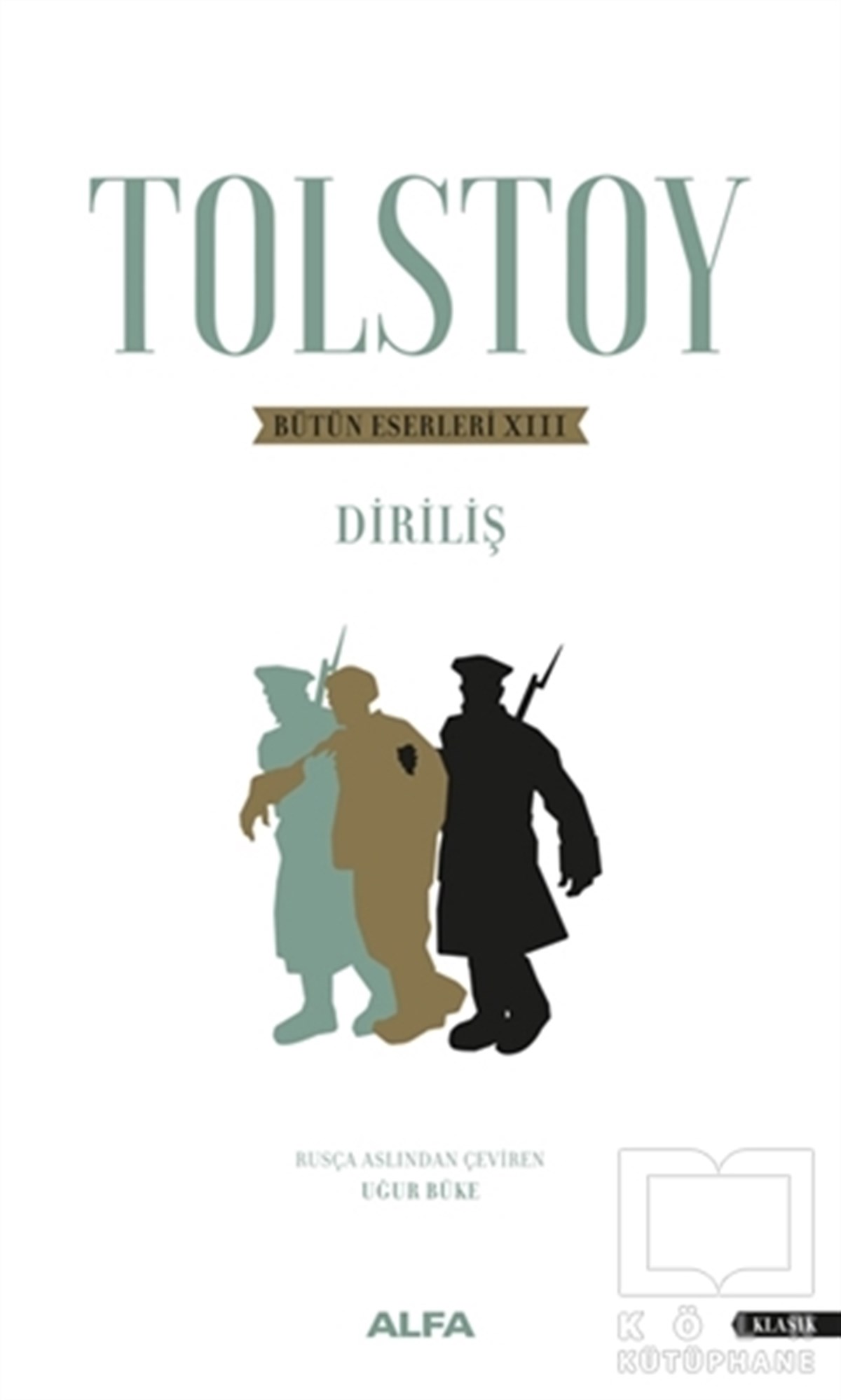 Lev Nikolayeviç TolstoyDünya Klasikleri & Klasik KitaplarTolstoy Bütün Eserleri 13