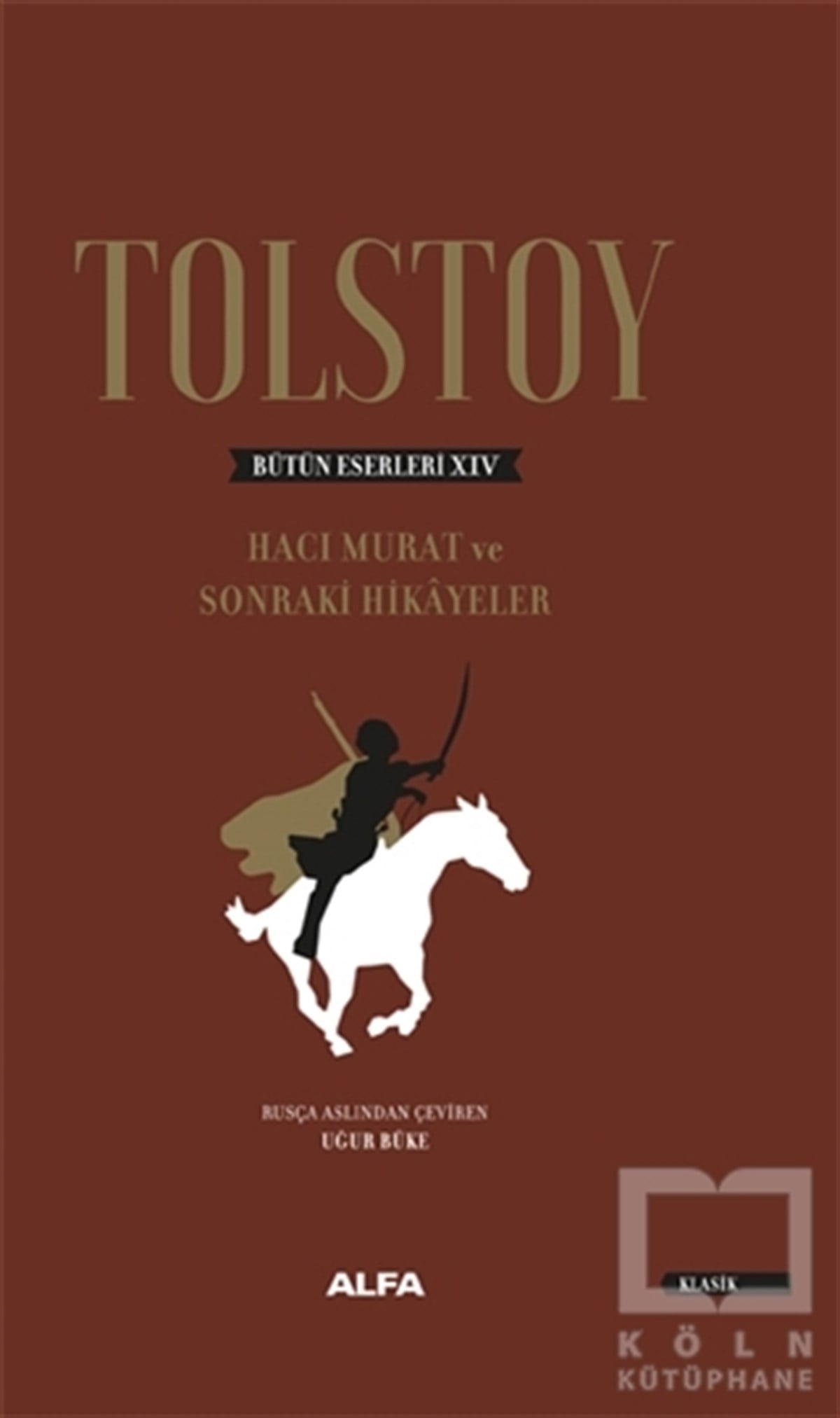 Lev Nikolayeviç TolstoyDünya Klasikleri & Klasik KitaplarTolstoy Bütün Eserleri 14