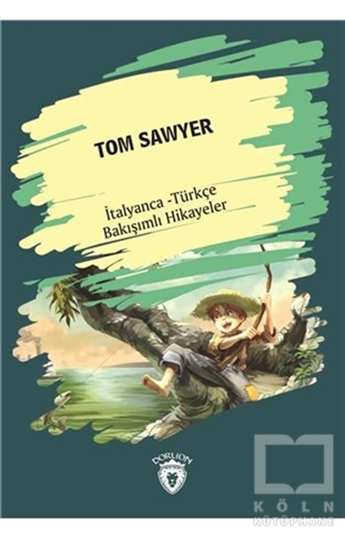 KolektifYabancı Dilde KitaplarTom Sawyer (Tom Sawyer) İtalyanca Türkçe Bakışımlı Hikayeler