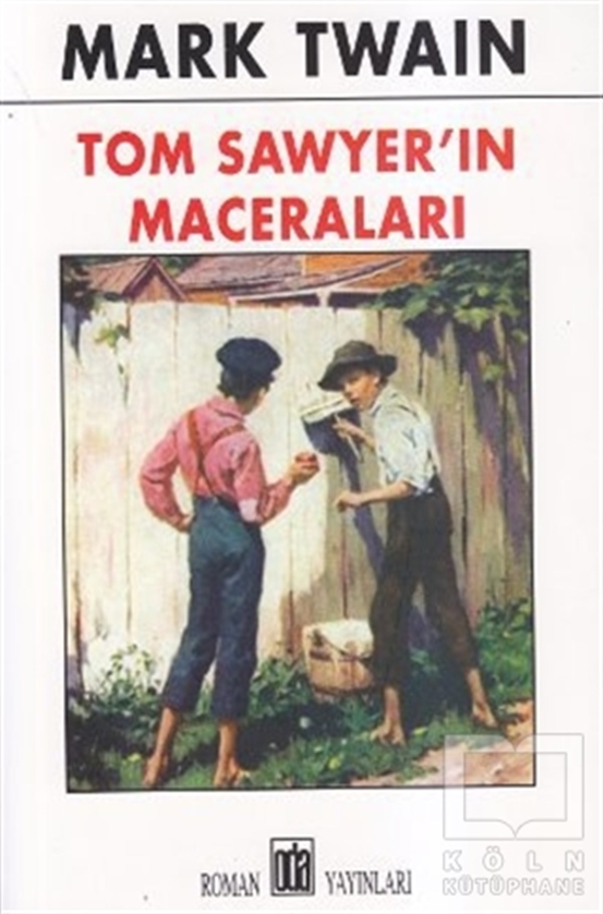 Mark TwainRoman-ÖyküTom Sawyer’in Maceraları