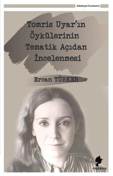 Ercan TürkerEleştiri & Kuram & İnceleme KitaplarıTomris Uyar'ın Öykülerinin Tematik Açıdan İncelenmesi