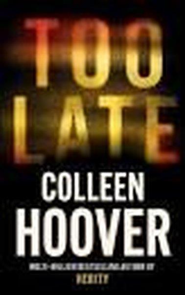 Colleen HooverRomanceToo Late : The darkest thriller of the year