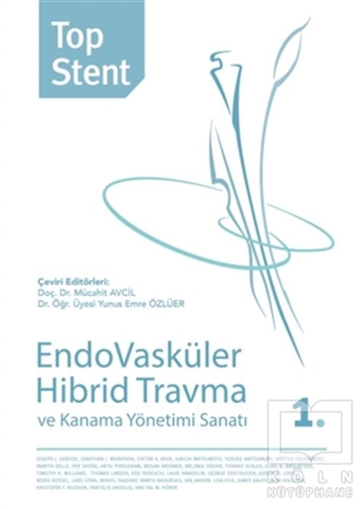 Mücahit AvcilTıp Bilimleri KitaplarıTop Stent - Endovasküler Hibrid Travma ve Kanama Yönetimi Sanatı 1. Kitap