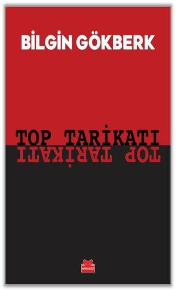 Bilgin GökberkTürkiye Siyaseti ve Politikası KitaplarıTop Tarikatı