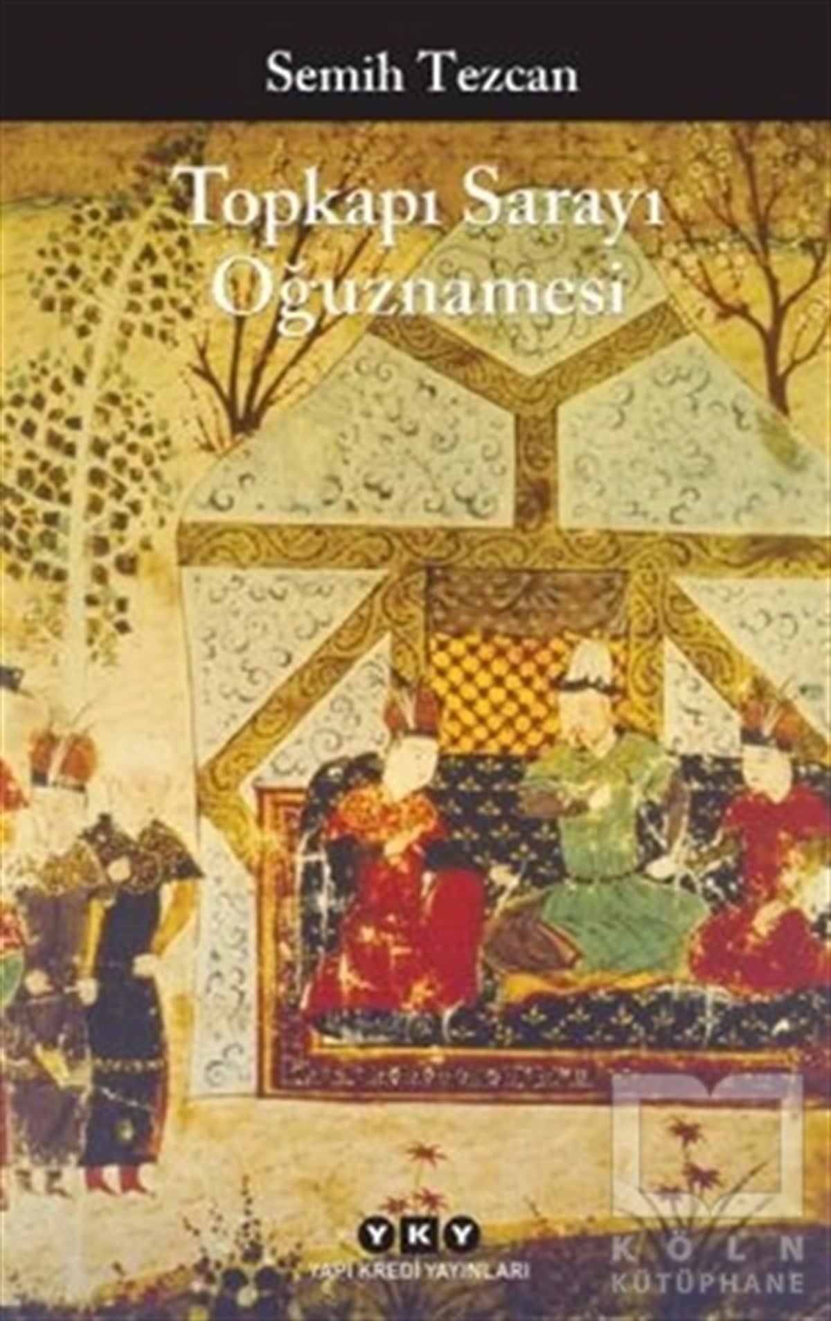 Semih TezcanAraştırma-İnceleme-ReferansTopkapı Sarayı Oğuznamesi