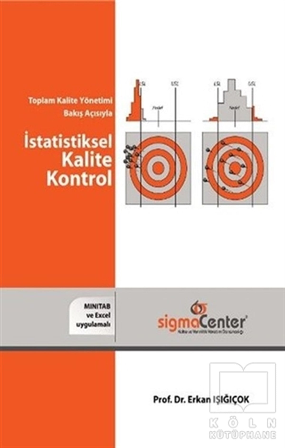 Erkan Işığıçokİşletme, Muhasebe, Maliye KitaplarıToplam Kalite Bakış Açısıyla İstatistiksel Kalite Kontrol