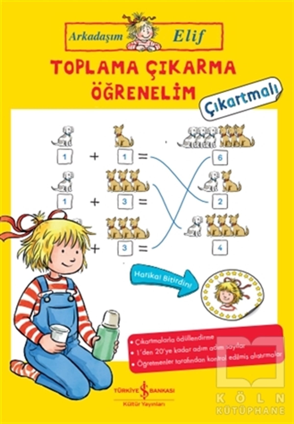Hanna SörensenEtkinlik KitaplarıToplama Çıkarma Öğrenelim - Arkadaşım Elif - Çıkartmalı