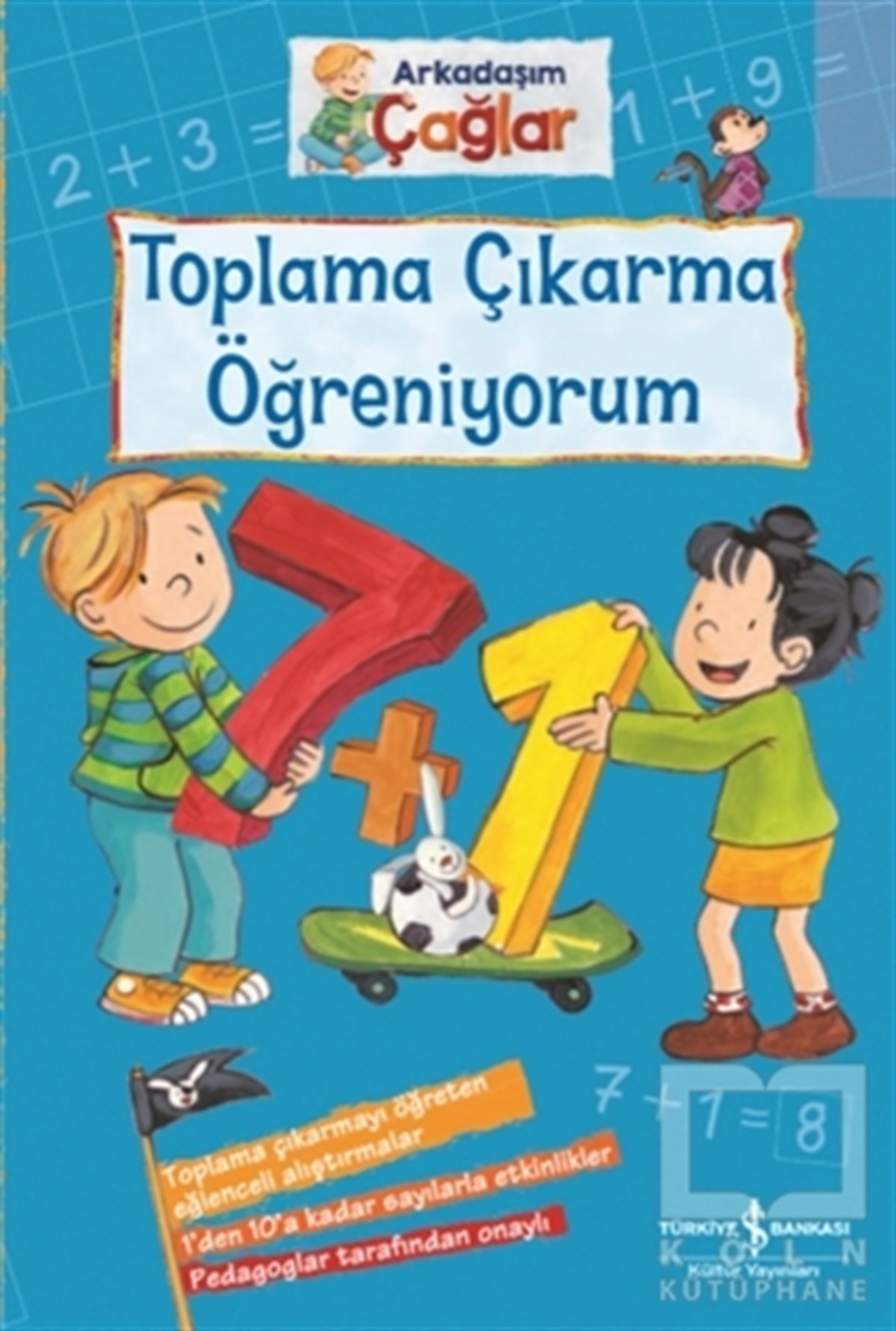 Brigitte PaulEtkinlik KitaplarıToplama Çıkarma Öğreniyorum - Arkadaşım Çağlar