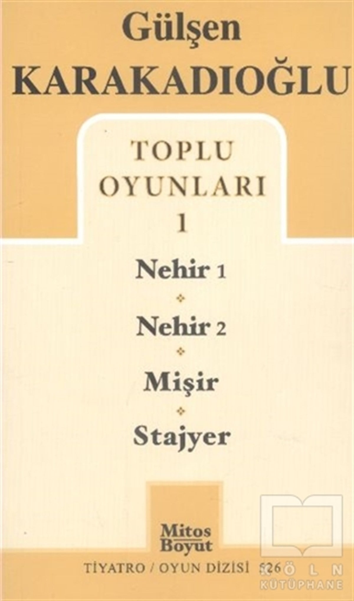 Gülşen KarakadıoğluOyunToplu Oyunları - 1 : Nehir 1 - Nehir 2 - Mişir - Stajyer