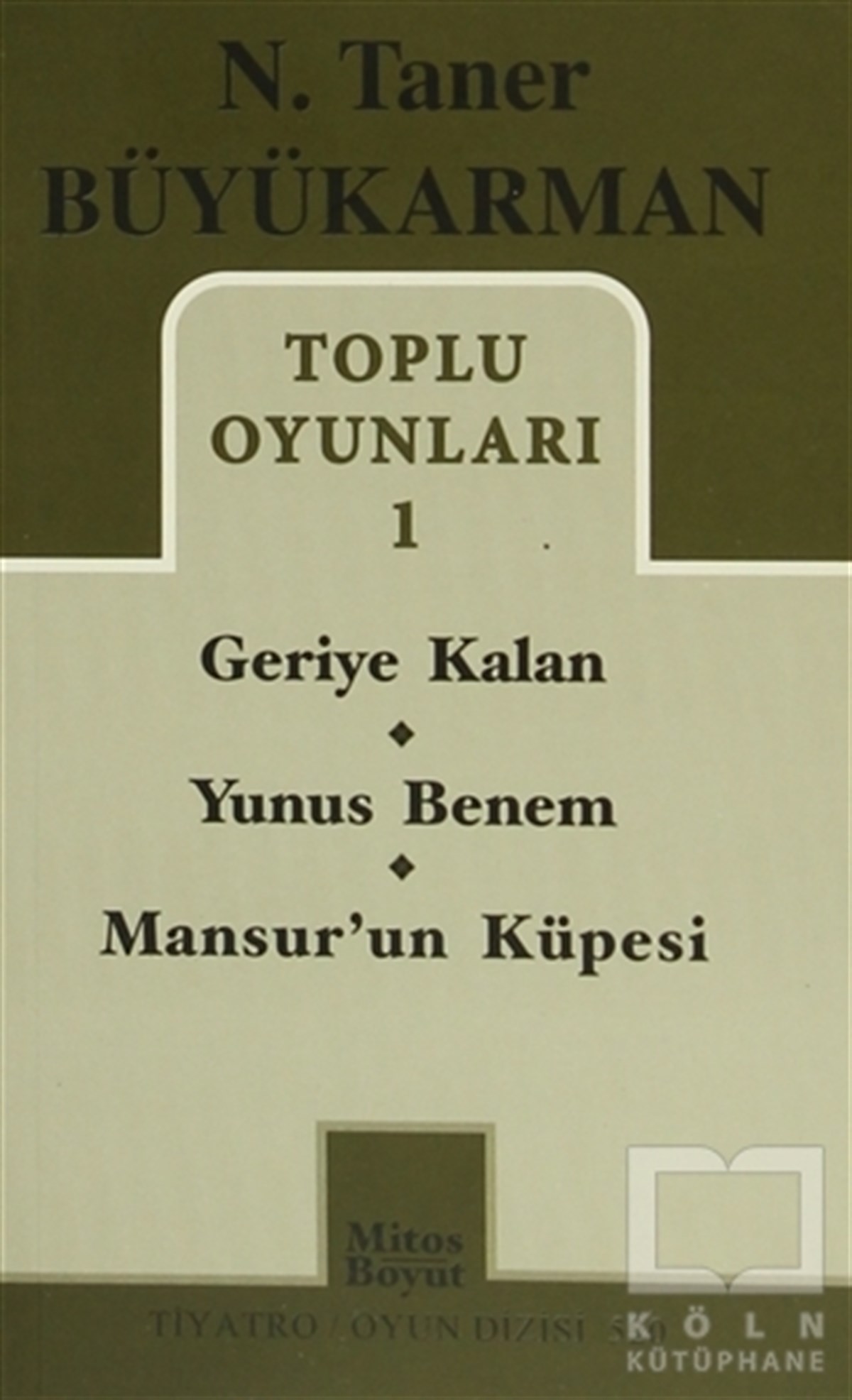 N. Taner BüyükarmanSenaryoToplu Oyunları - 1: Geriye Kalan - Yunus Benem - Mansur'un Küpesi