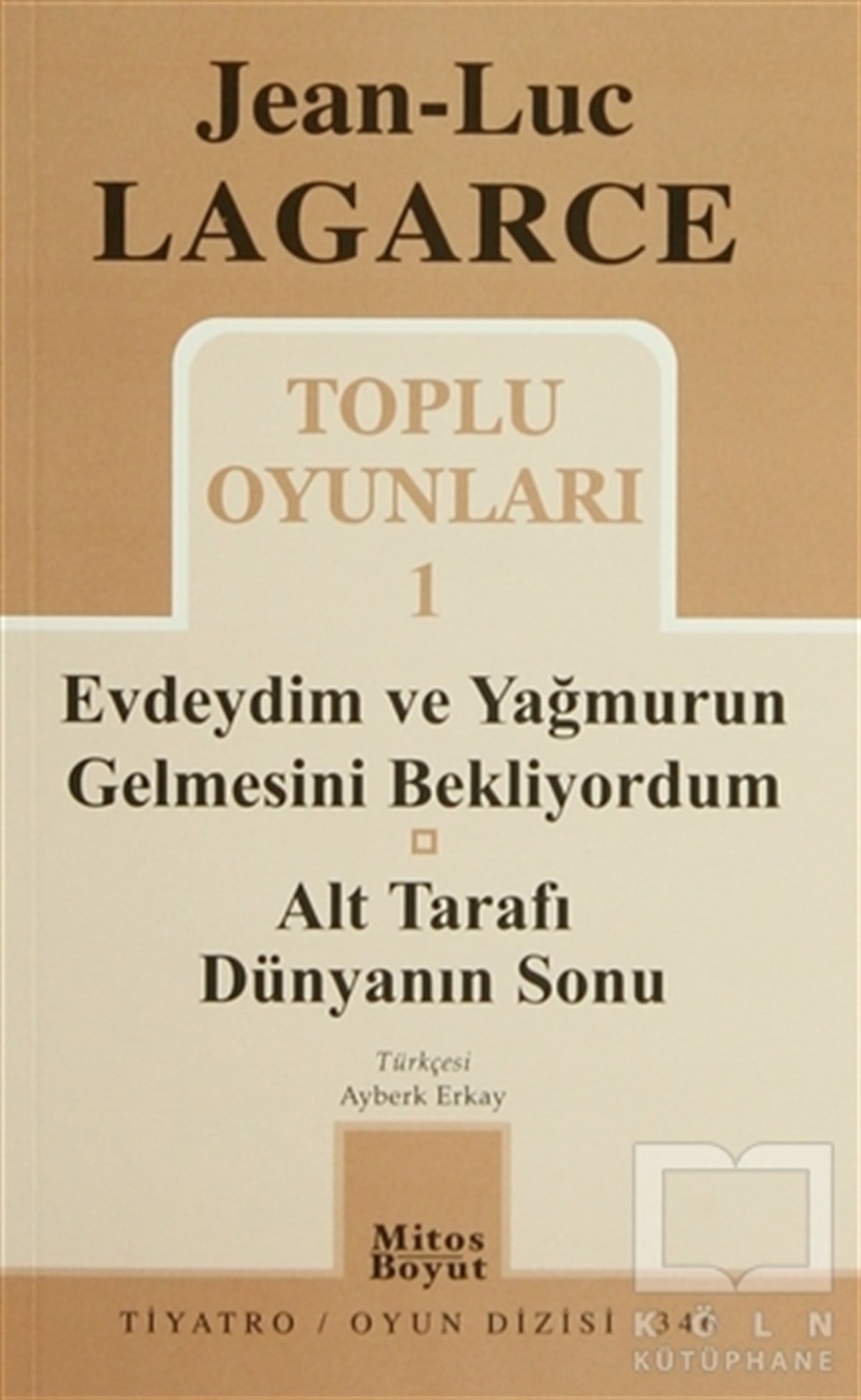 Jean Luc LagarceSenaryoToplu Oyunları 1 - Evdeydim ve Yağmurun Gelmesini Bekliyordum