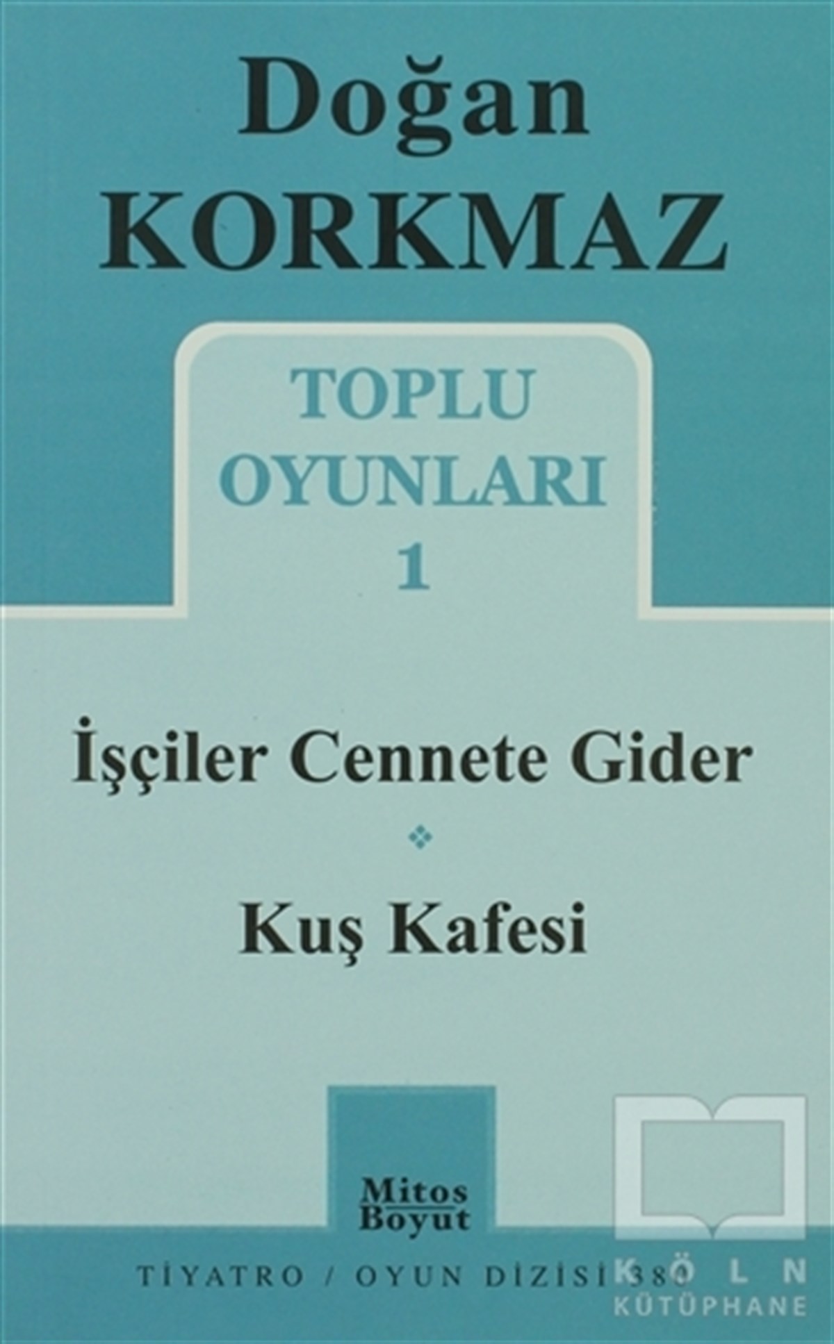 Doğan KorkmazSenaryoToplu Oyunları 1 - İşçiler Cennete Gider - Kuş Kafesi