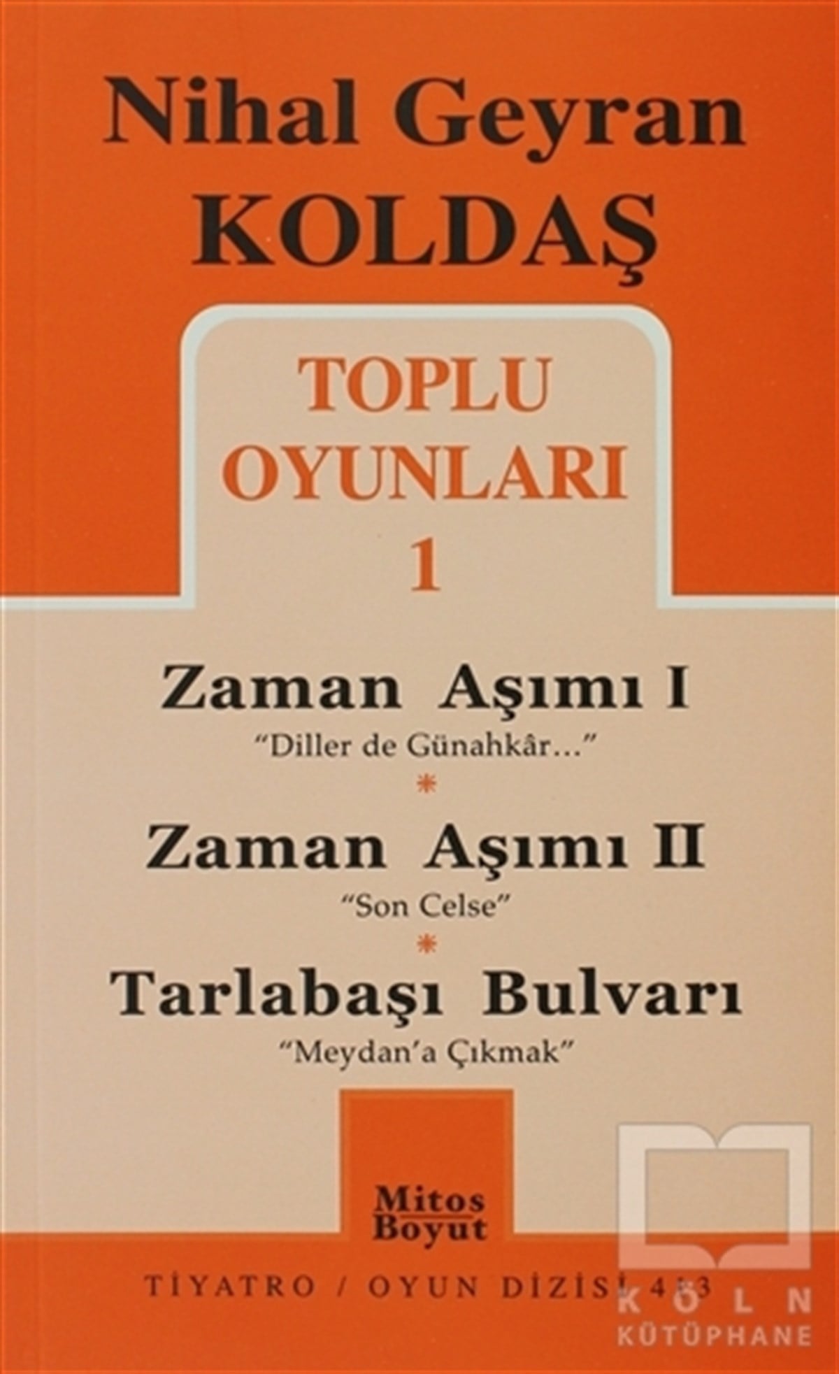Nihal Geyran KoldaşSenaryoToplu Oyunları 1 - Zaman Aşımı 1: Diller de Günahkar / Zaman Aşımı 2: Son Celse / Tarlabaşı Bulvarı: Meydan’a Çıkmak