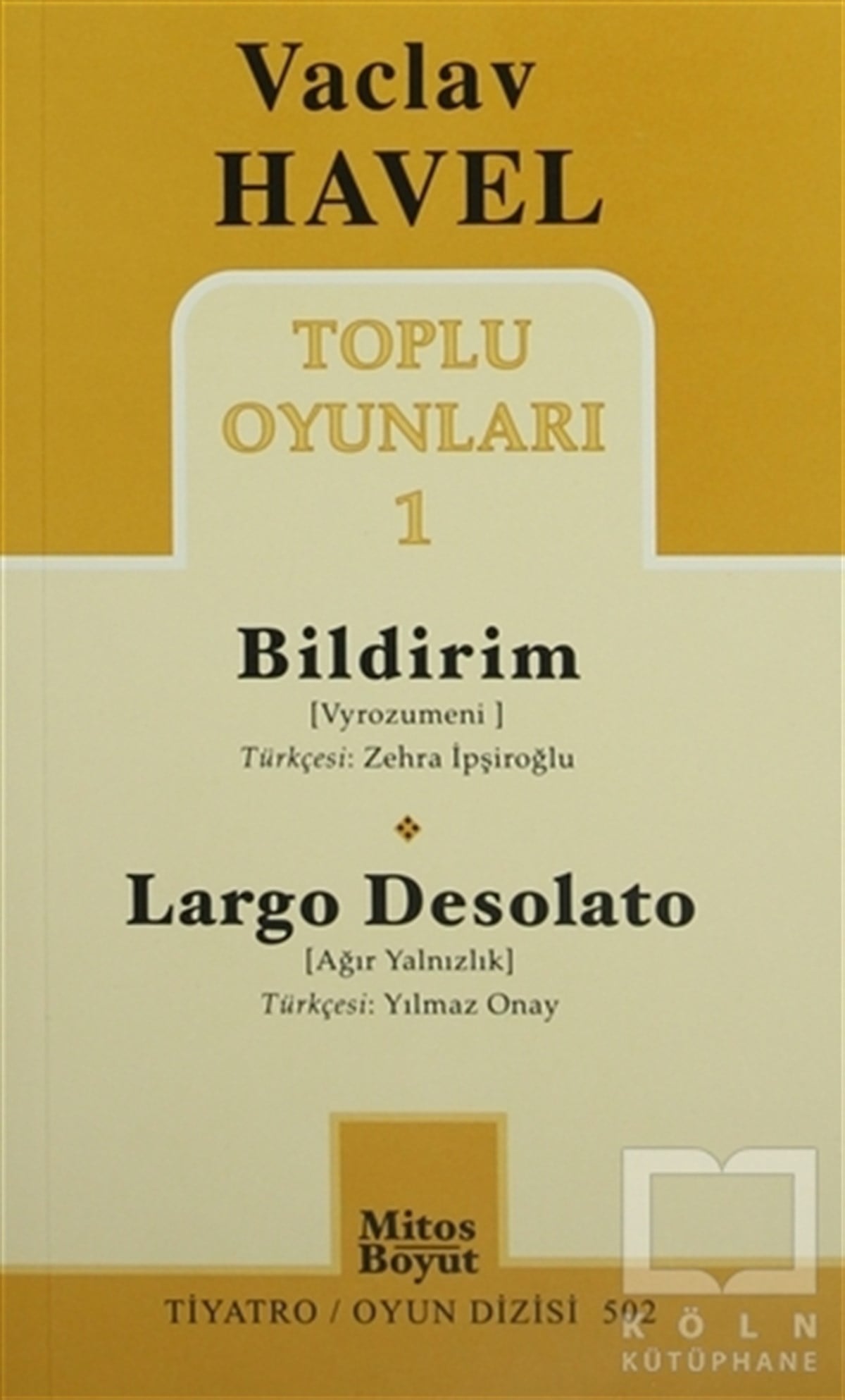Vaclav HavelOyunToplu Oyunları 1 : Bildirim / Largo Desolato