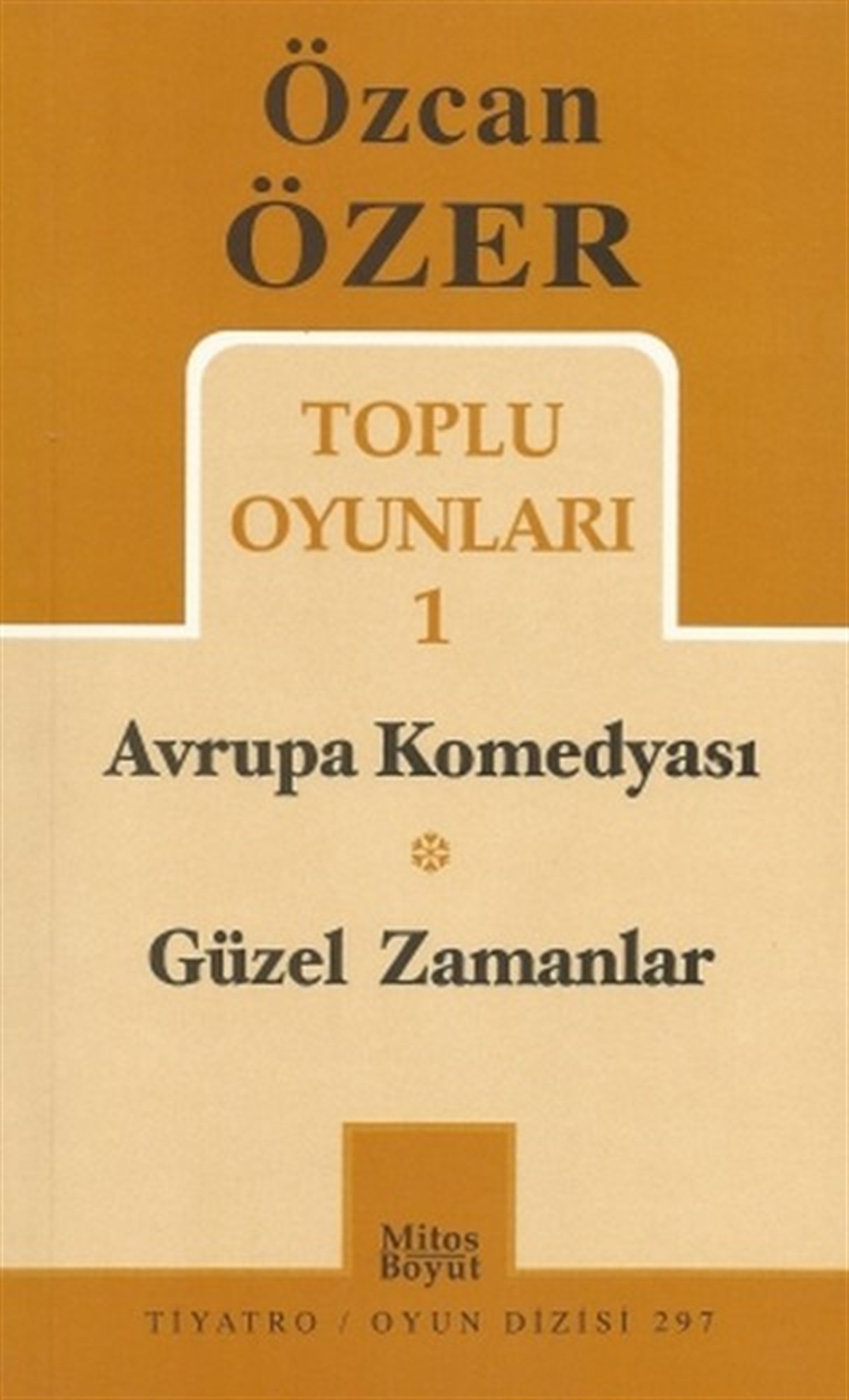 Özcan ÖzerTürk OyunlarıToplu Oyunları 1 - Avrupa Komedyası / Güzel Zamanlar