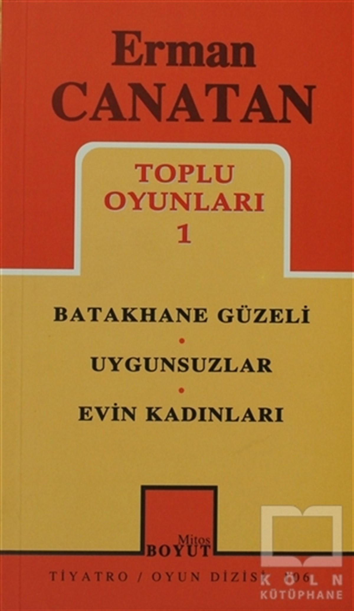 Erman CanatanSenaryoToplu Oyunları 1 Batakhane Güzeli / Uygunsuzlar / Evin Kadınları
