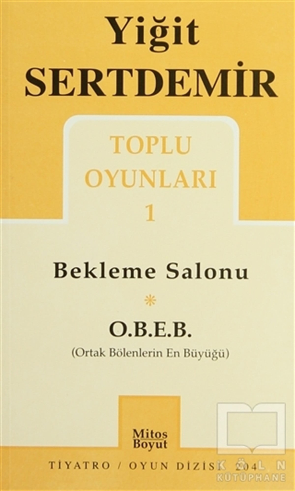 Yiğit SertdemirSenaryoToplu Oyunları 1 (Bekleme Salonu - O.B.E.B. Ortak Bölenlerin En Büyüğü)