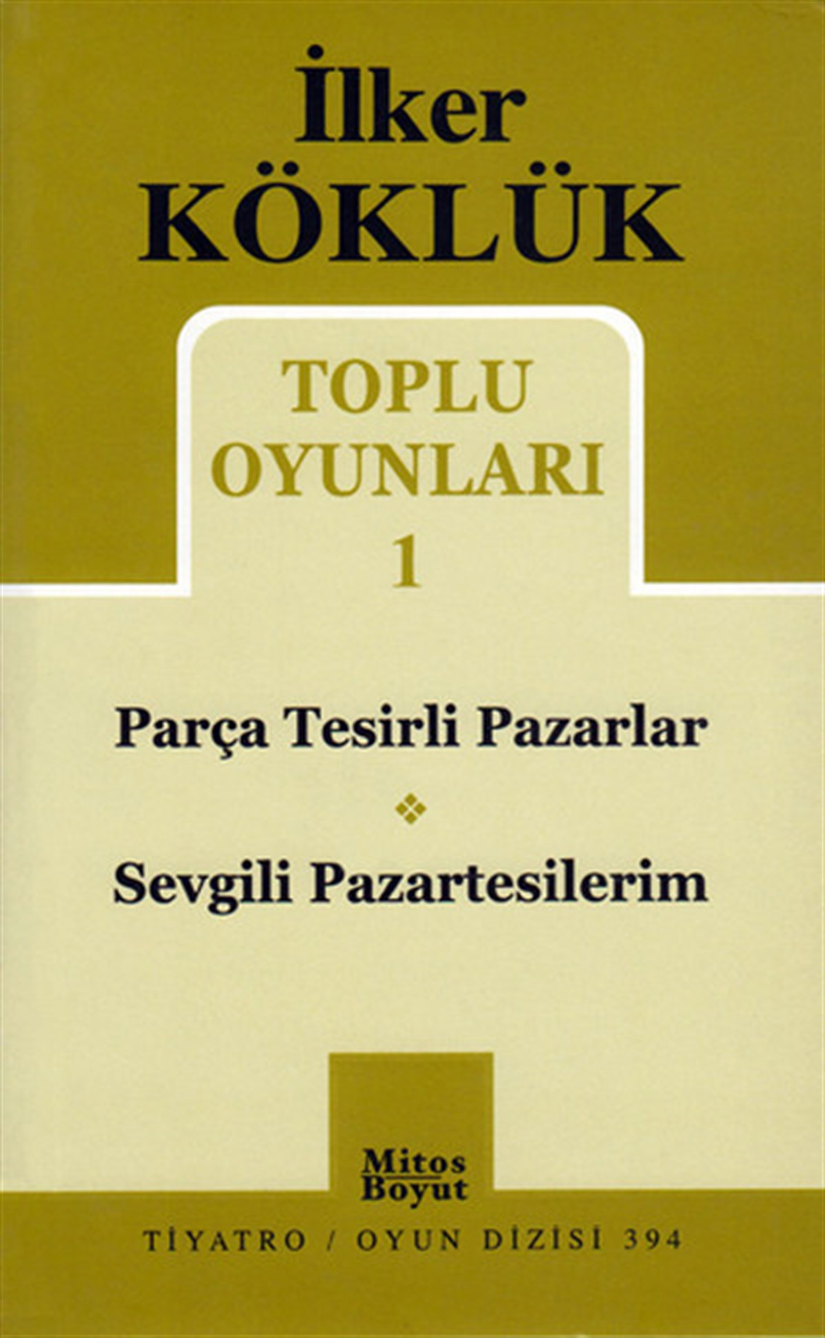 İlker KöklükTürk OyunlarıToplu Oyunları 1: Parça Tesirli Pazarlar - Sevgili Pazartesilerim