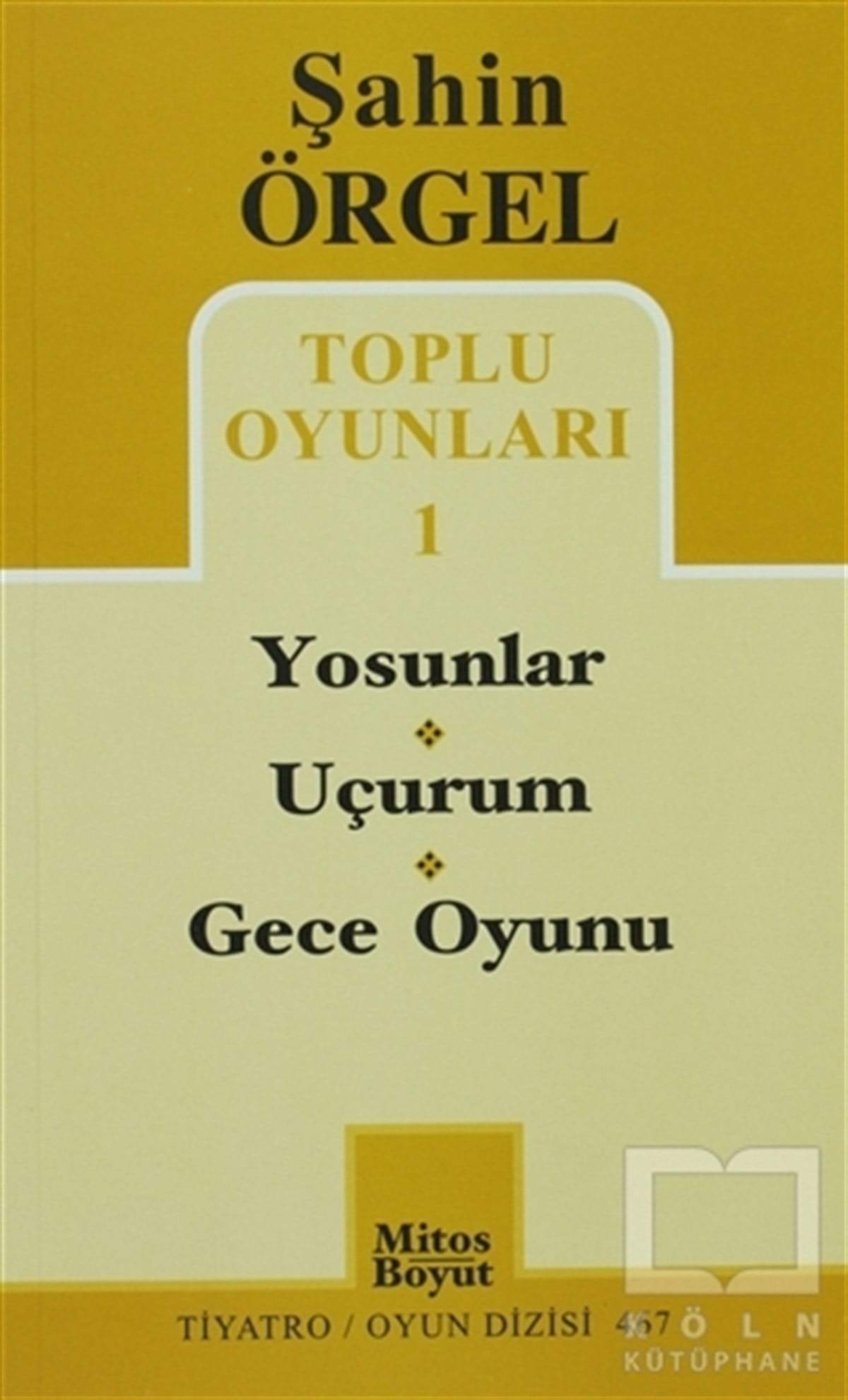Şahin ÖrgelSenaryoToplu Oyunları 1 Yosunlar - Uçurum - Gece Oyunu