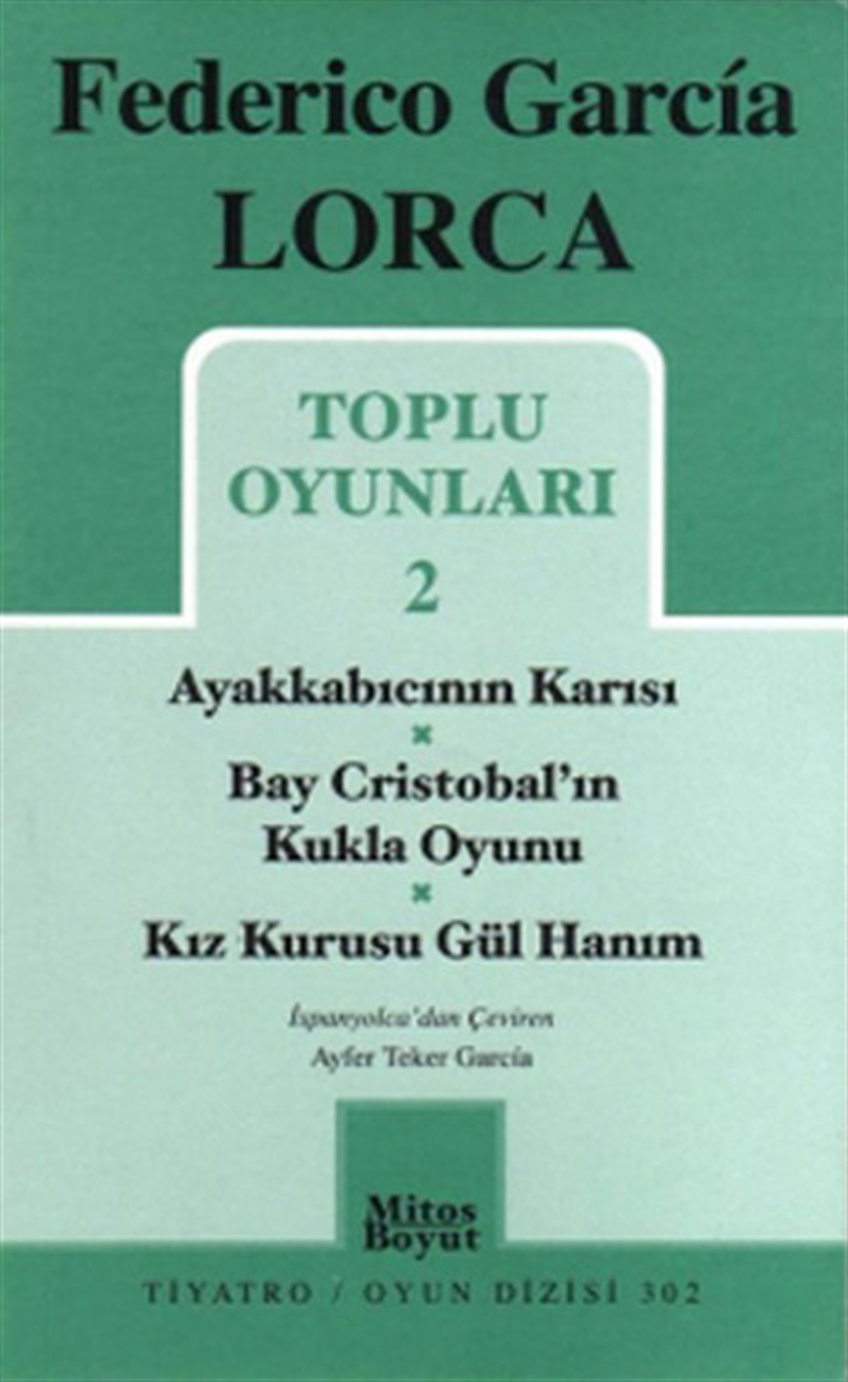 Federico Garcia LorcaDünya OyunlarıToplu Oyunları 2 - Ayakkabıcının Karısı-Bay Cristobal'ın Kukla Oyunu-Kız Kurusu Gül Hanım