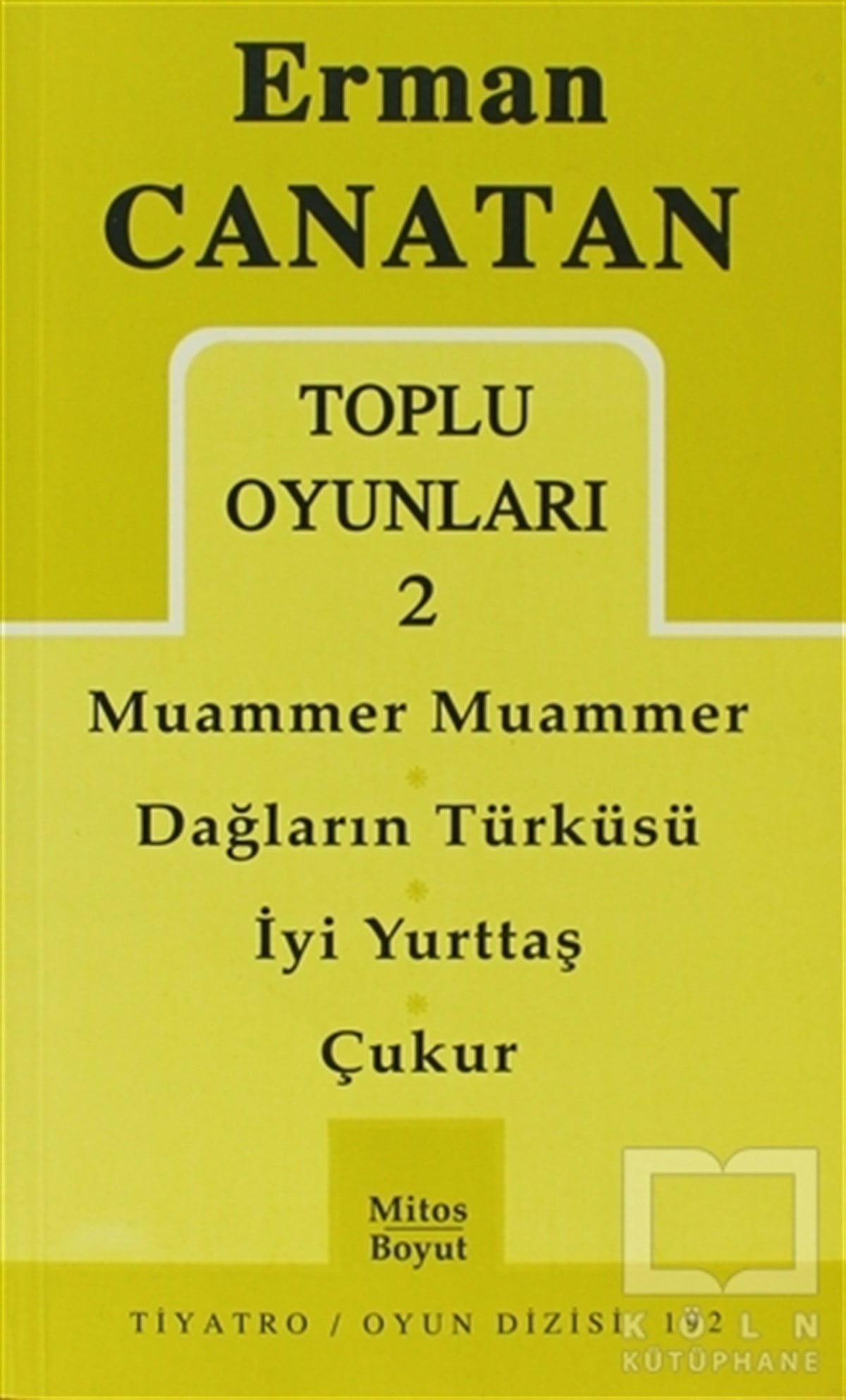 Erman CanatanSenaryoToplu Oyunları 2 Muammer Muammer / Dağların Türküsü / İyi Yurttaş / Çukur