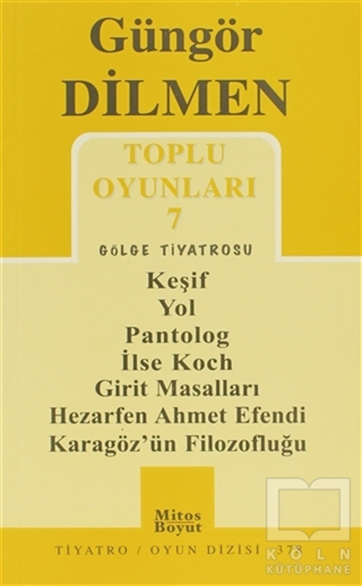 Güngör DilmenSenaryoToplu Oyunları 7 - Gölge Tiyatrosu