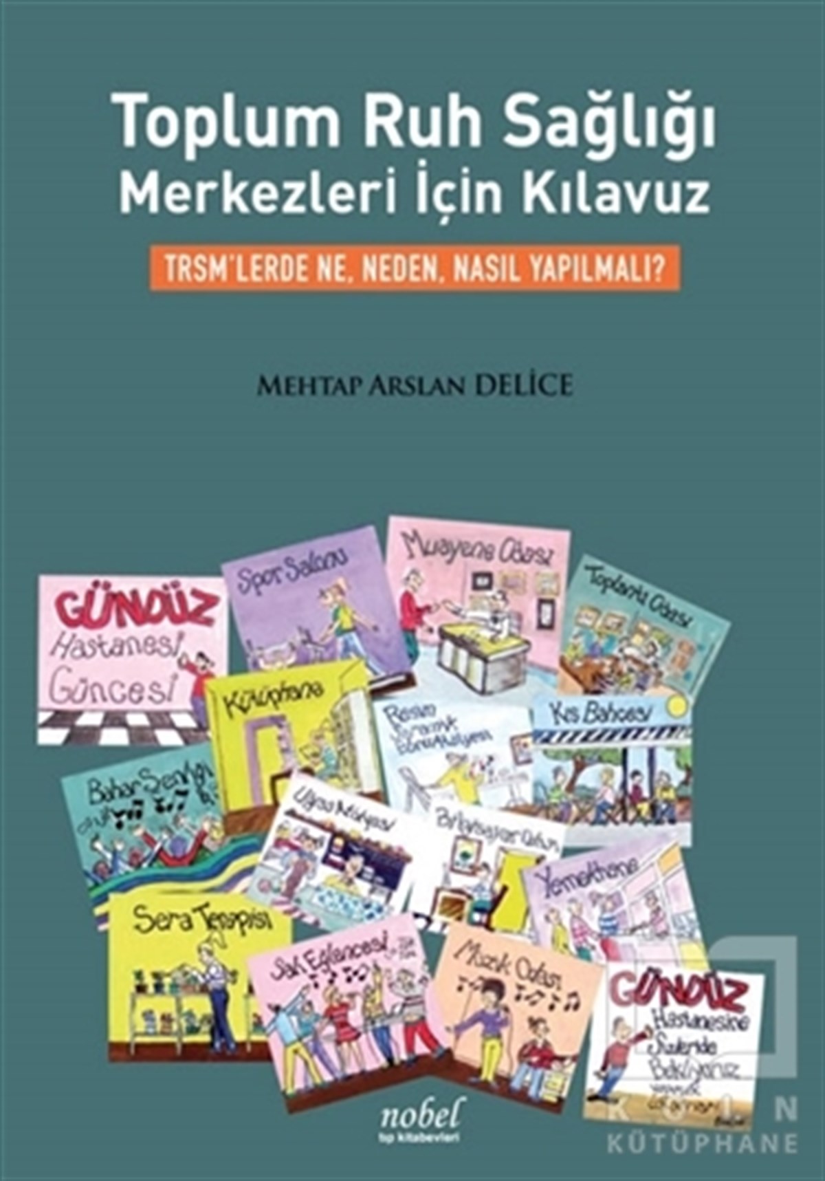 Mehtap Arslan DeliceTıp BilimleriToplum Ruh Sağlığı Merkezleri için Kılavuz