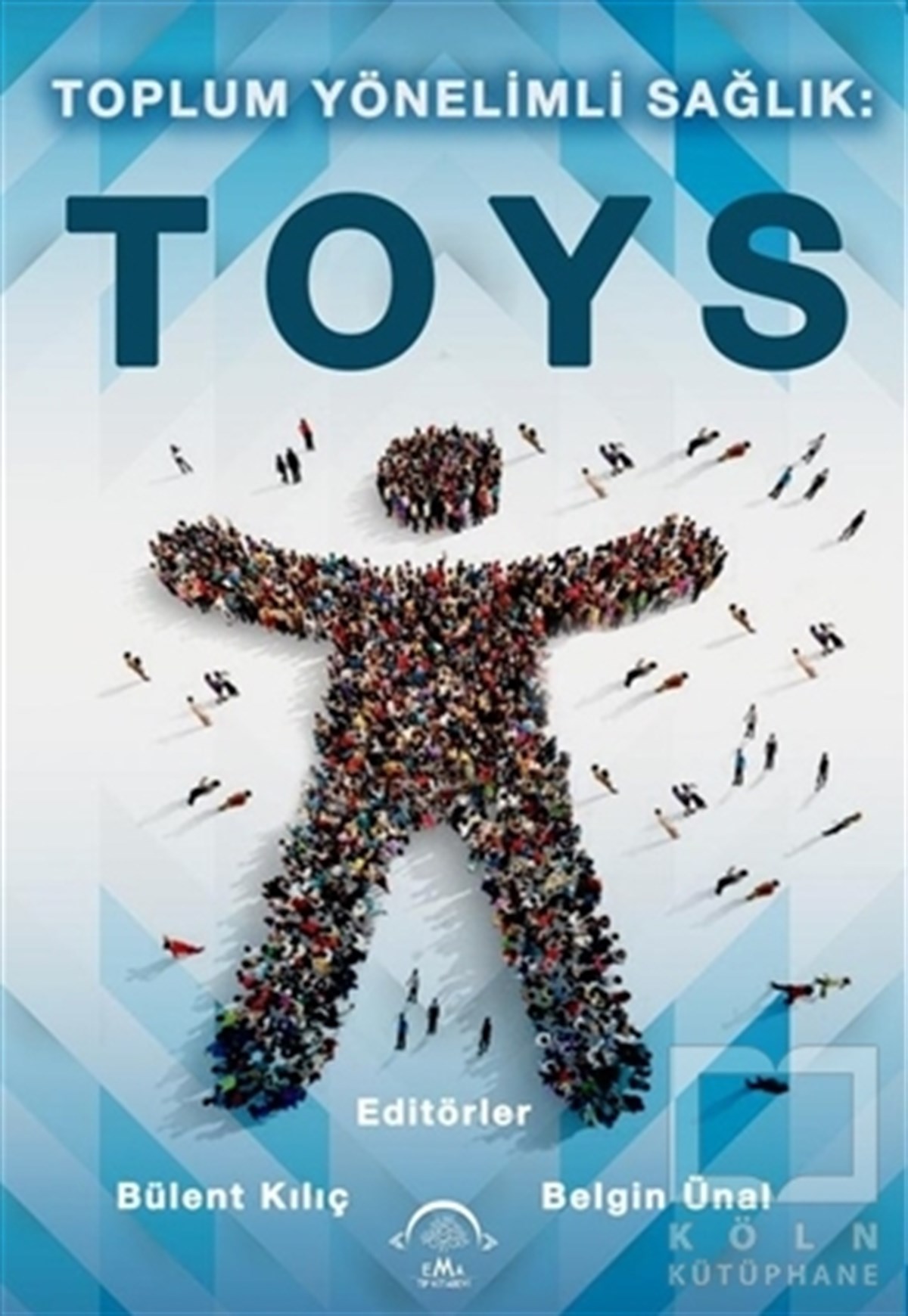 Bülent KılıçGenel Sağlık KitaplarıToplum Yönelimli Sağlık: TOYS