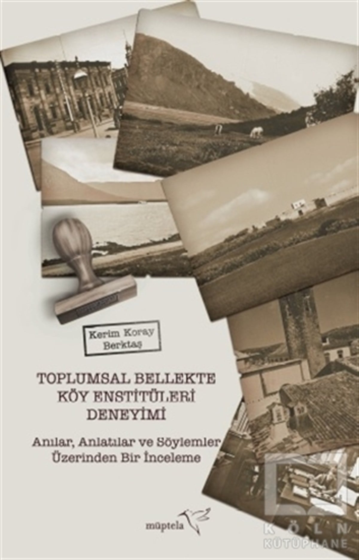 Kerim Koray BerktaşBaşvuru KitaplarıToplumsal Bellekte Köy Enstitüleri Deneyimi
