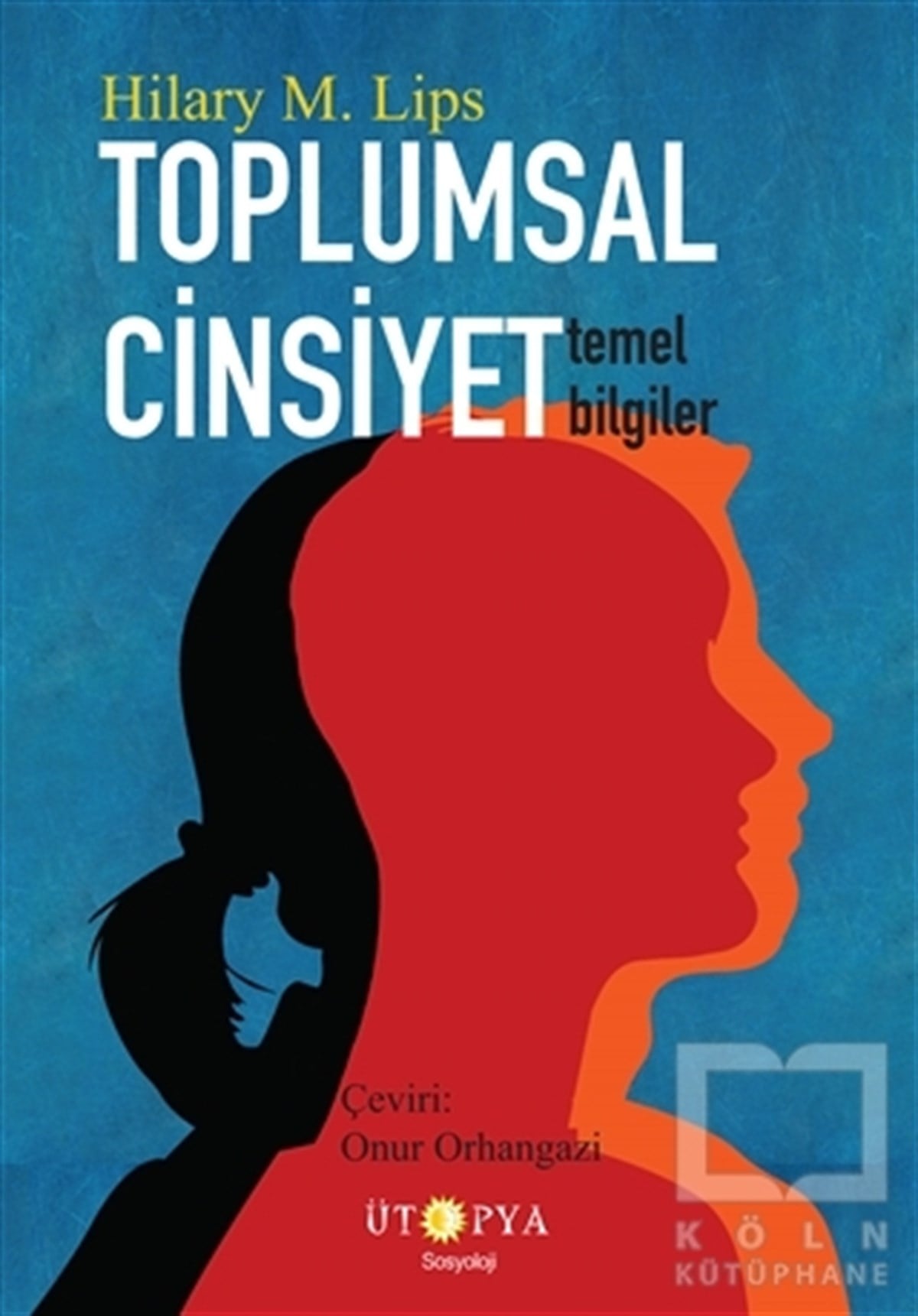 Hilary M. LipsAraştırma - İncelemeToplumsal Cinsiyet - Temel Bilgiler