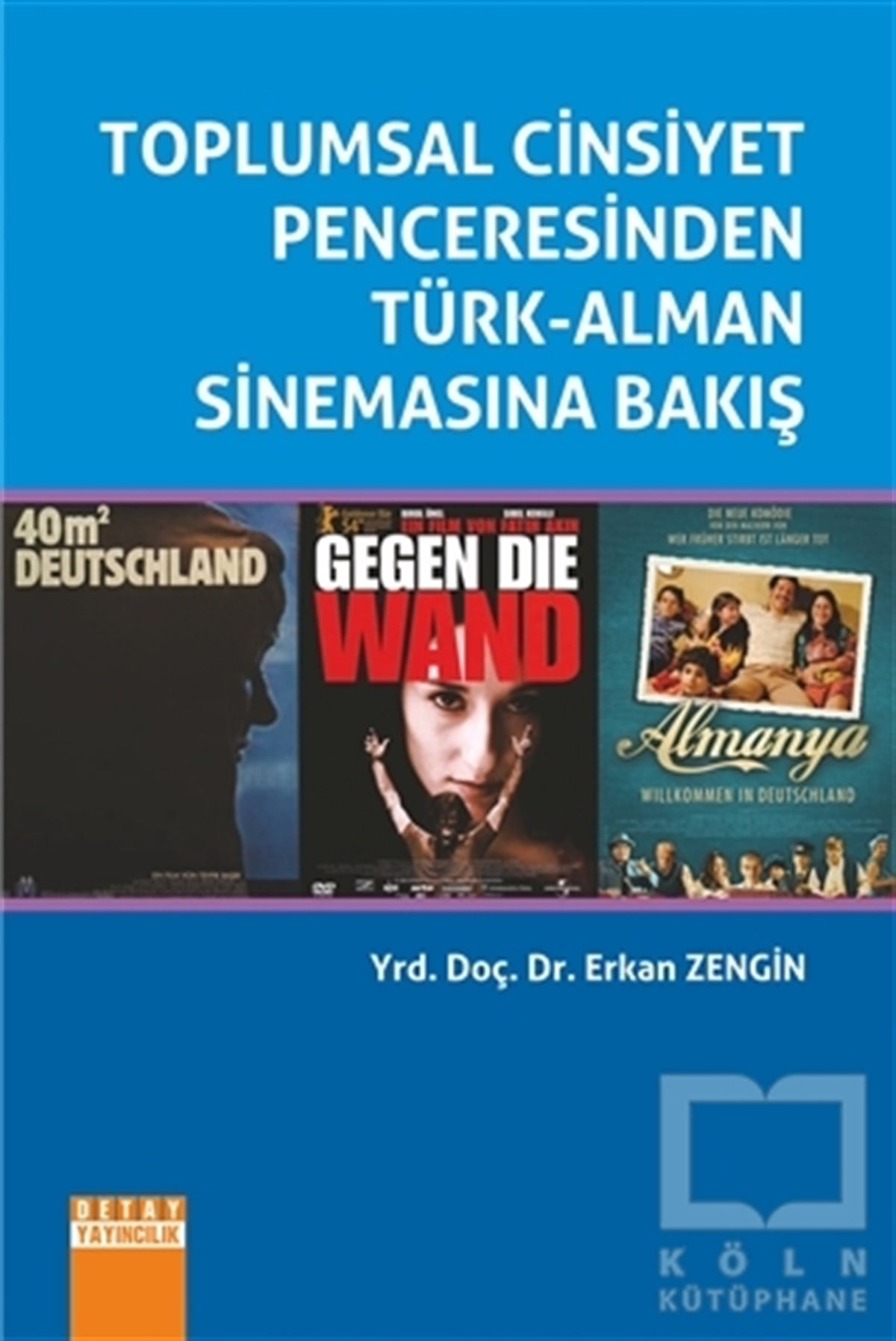 Erkan ZenginFotoğraf, Sinema, TiyatroToplumsal Cinsiyet Penceresinden Türk-Alman Sinemasına Bakış