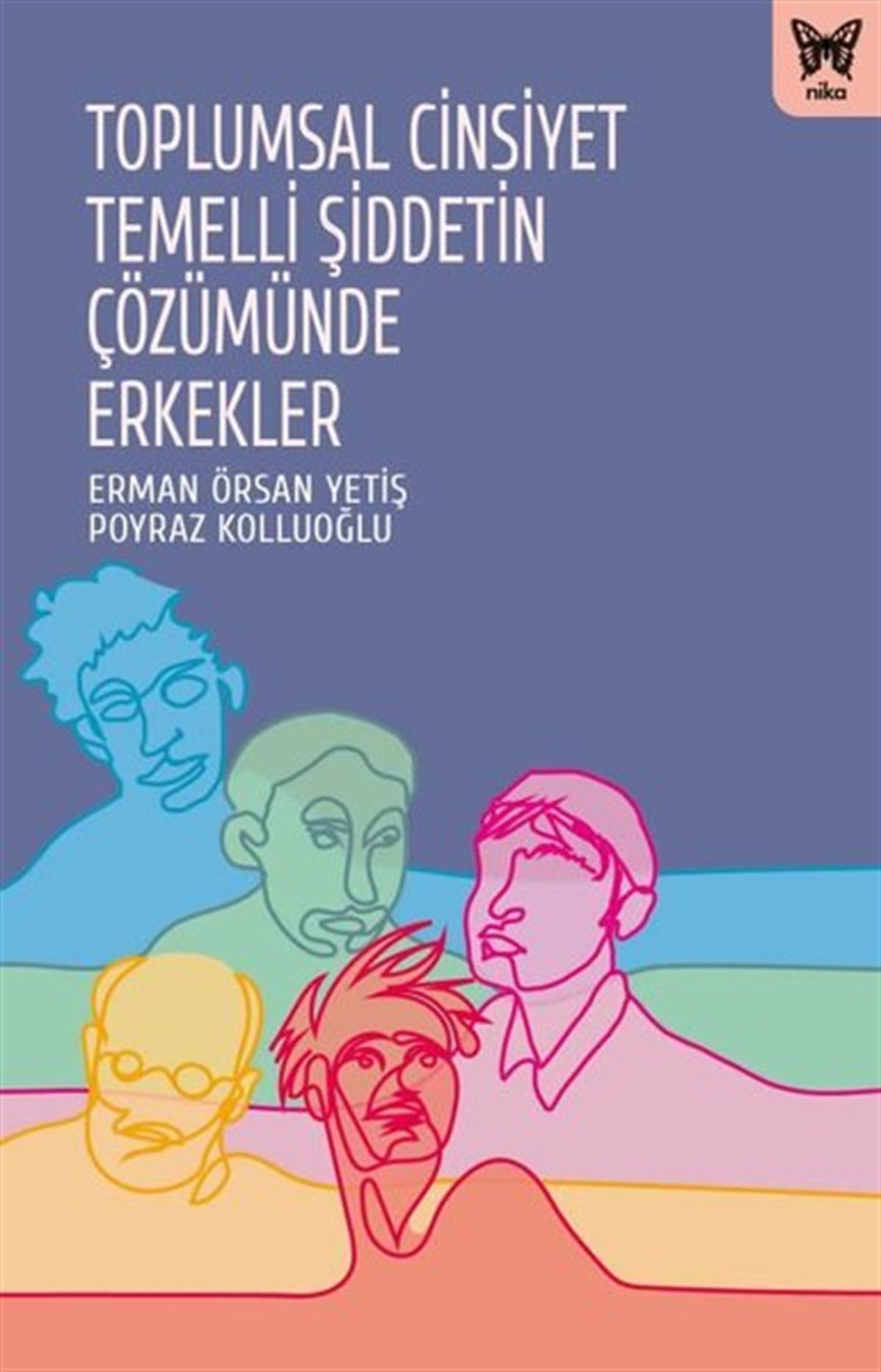 Erman Örsan YetişSosyoloji KitaplarıToplumsal Cinsiyet Temelli Şiddetin Çözümünde Erkekler