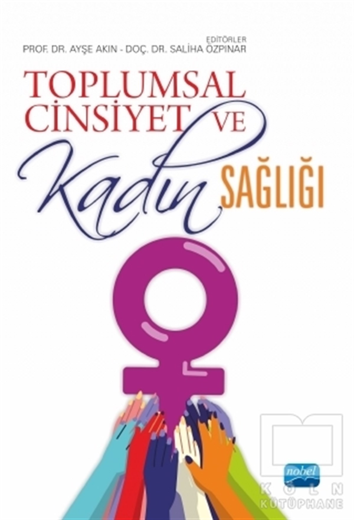 KolektifKadın Sorunu - FeminizmToplumsal Cinsiyet ve Kadın Sağlığı