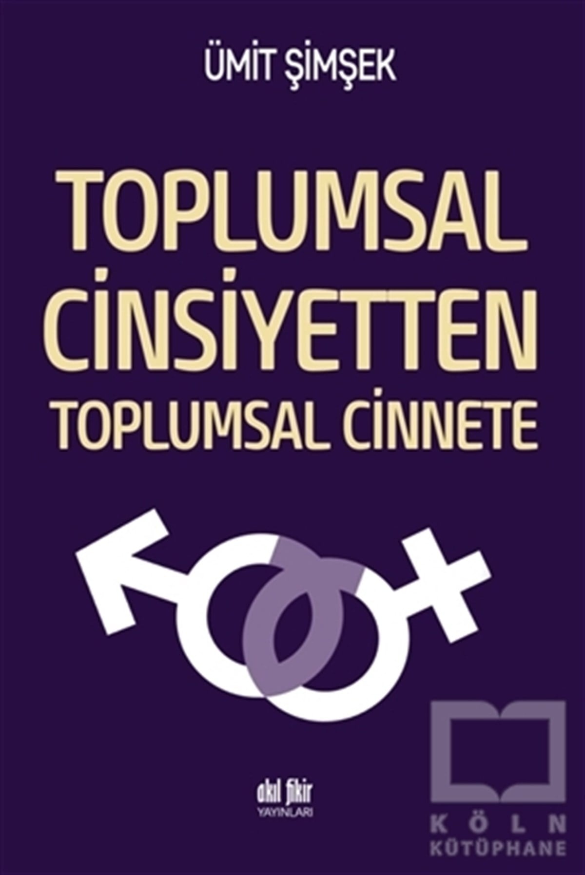 Ümit ŞimşekDiğerToplumsal Cinsiyetten Toplumsal Cinnete