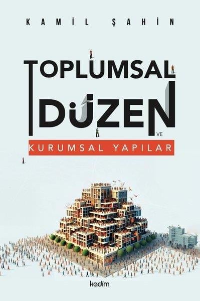 Kamil ŞahinSosyoloji KitaplarıToplumsal Düzen ve Kurumsal Yapılar