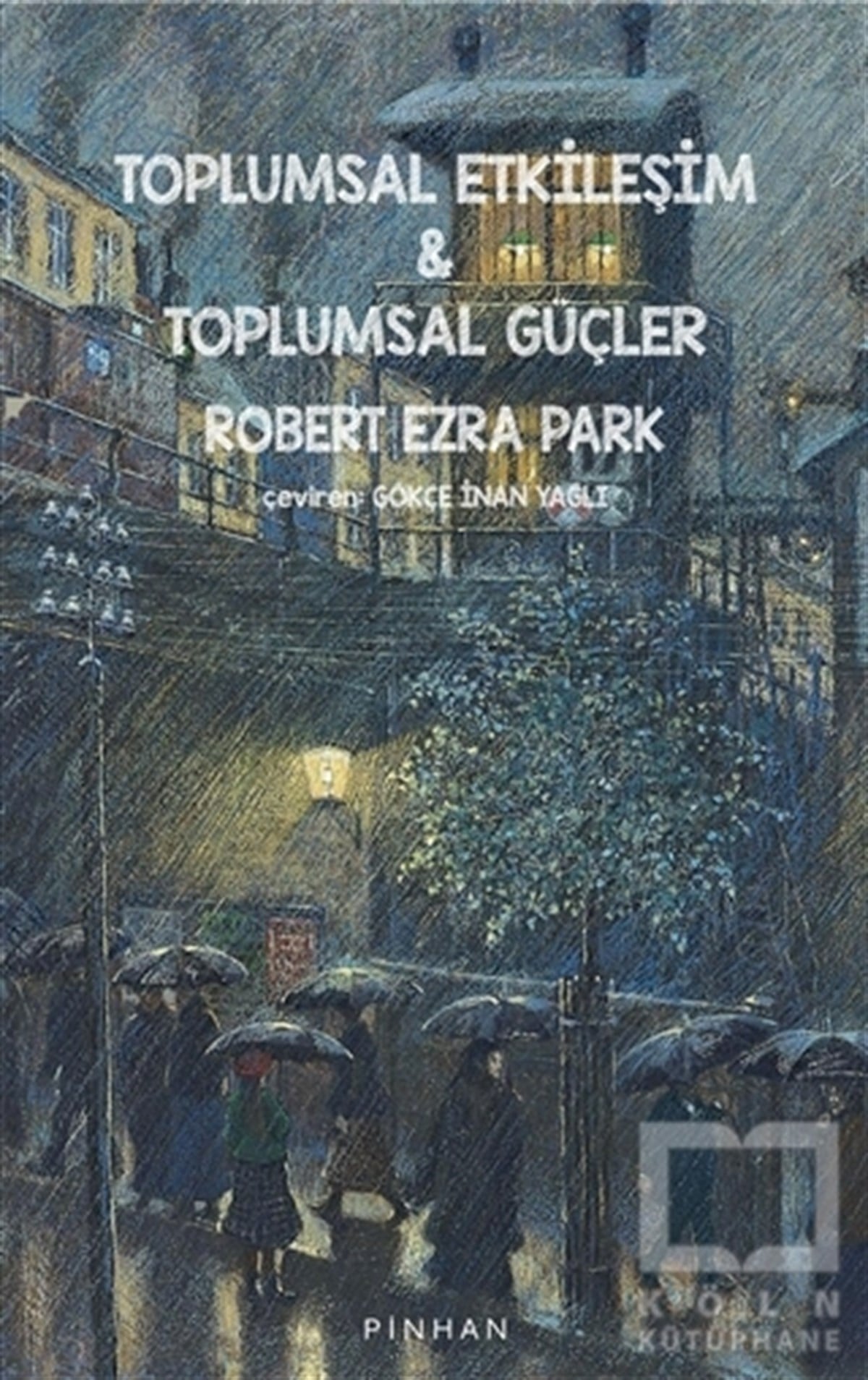 Robert Ezra ParkAraştırma - İncelemeToplumsal Etkileşim ve Toplumsal Güçler