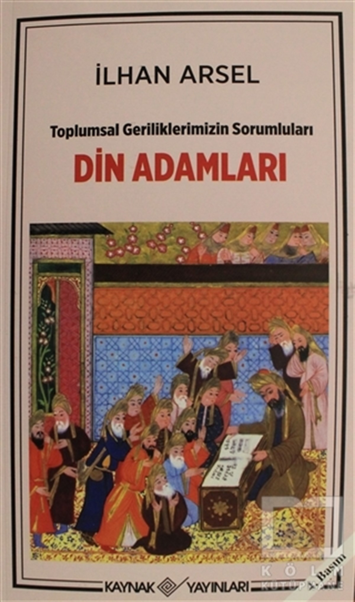 İlhan ArselDiğerToplumsal Geriliklerimizin Sorumluları Din Adamları