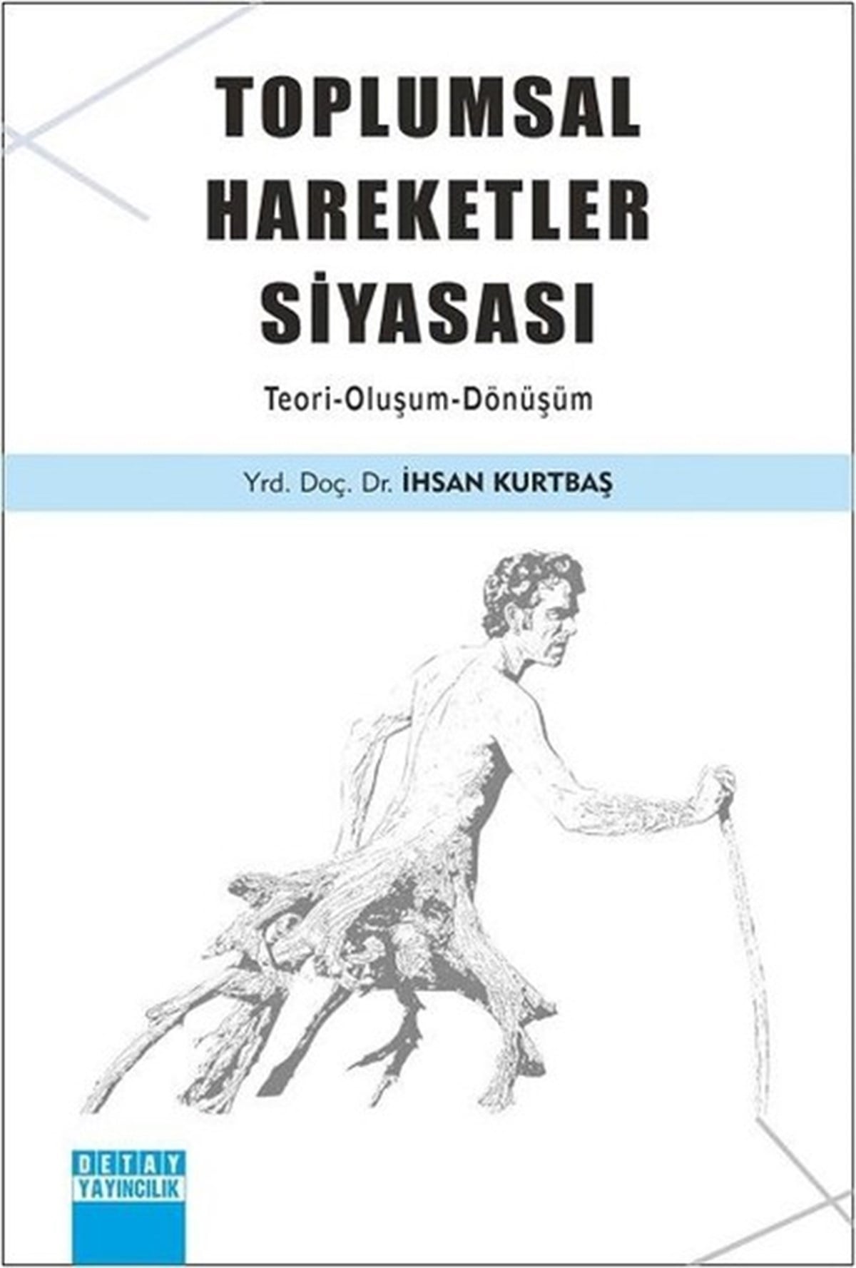 İhsan KurtbaşSosyal BilimlerToplumsal Hareketler Siyasası