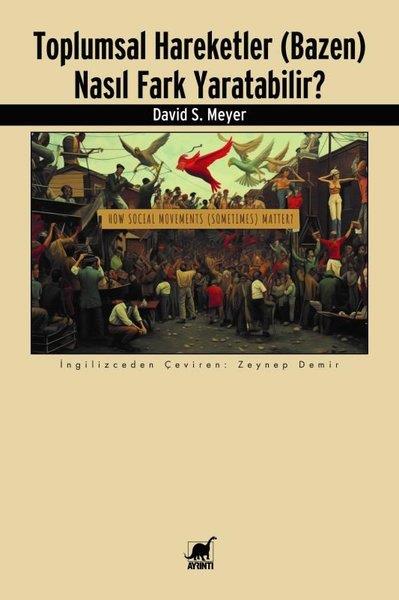 David S. MeyerSosyoloji KitaplarıToplumsal Hareketler(Bazen) Nasıl Fark Yaratabilir?