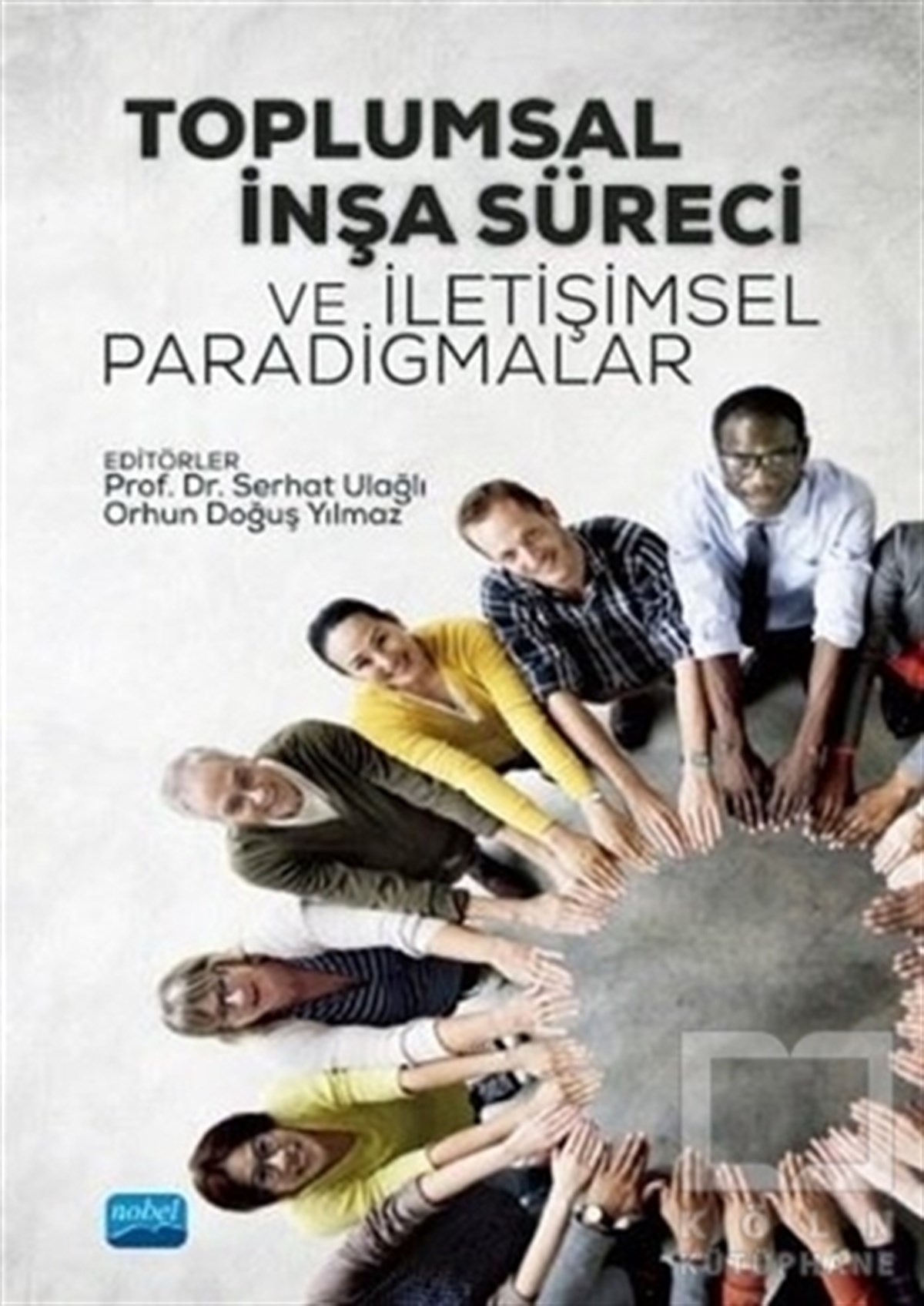 Serhat UlağlıDiğerToplumsal İnşa Süreci ve İletişimsel Paradigmalar