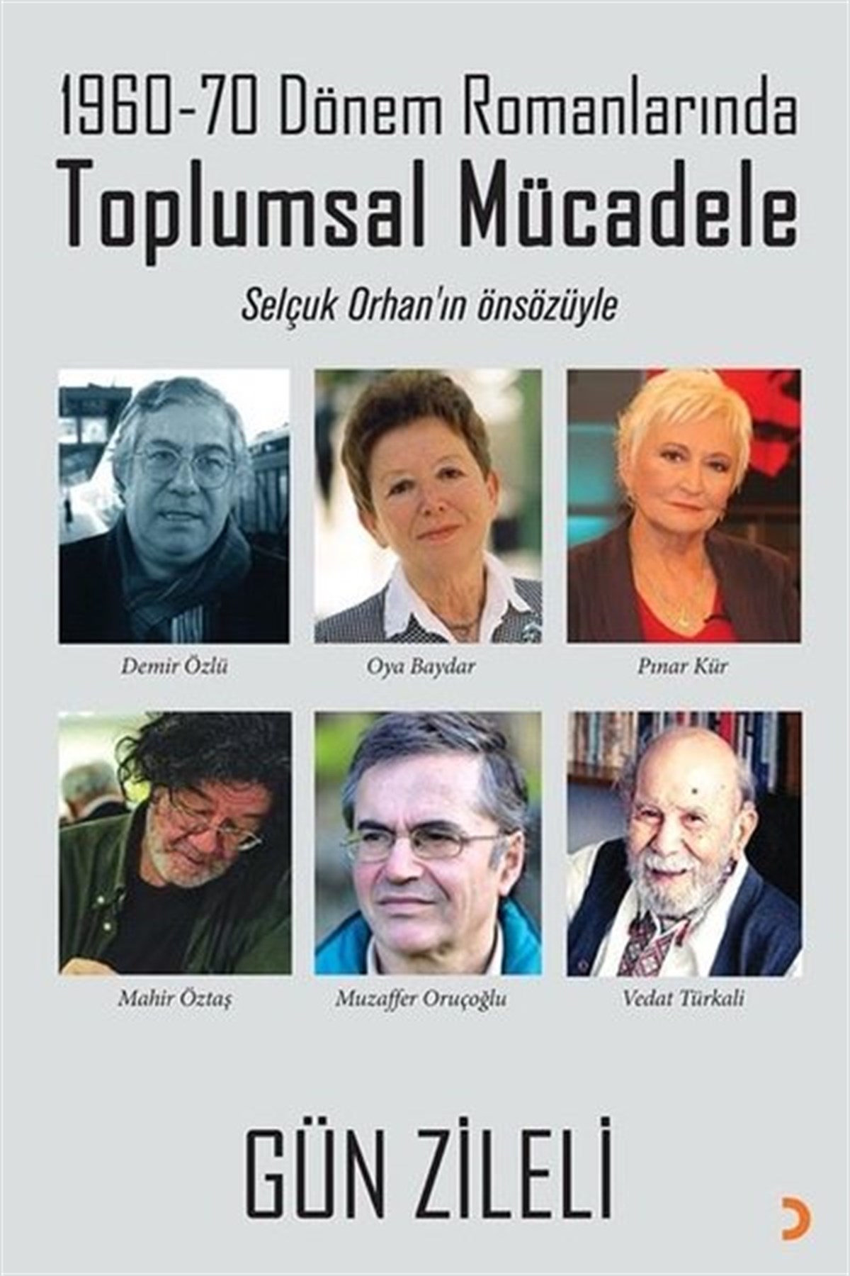 Gün ZileliEleştiri & Kuram & İnceleme KitaplarıToplumsal Mücadele - 1960-70 Dönem Romanlarında
