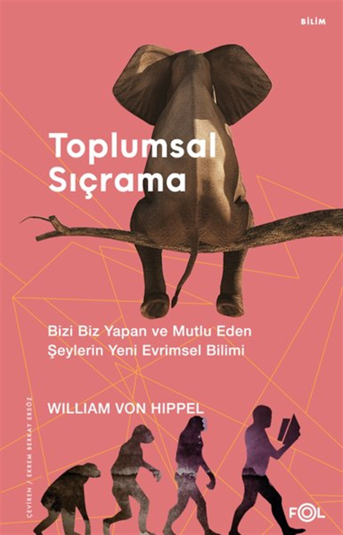 William Von HippelPopüler Bilim KitaplarıToplumsal Sıçrama - Bizi Biz Yapan ve Mutlu Eden Şeylerin Yeni Evrimsel Bilimi