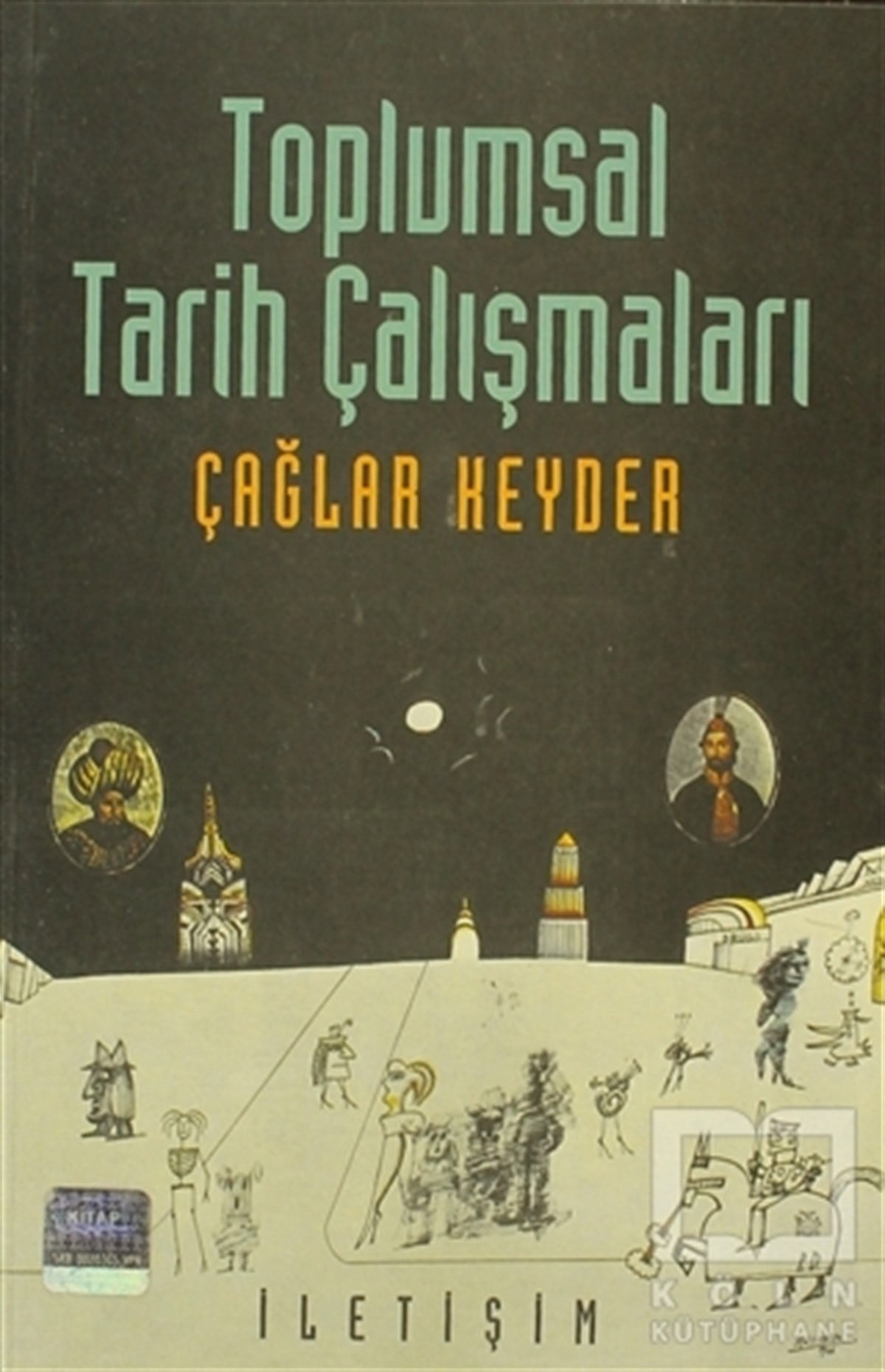 Çağlar KeyderGenel Politika, Siyaset Bilim, Siyaset TarihiToplumsal Tarih Çalışmaları