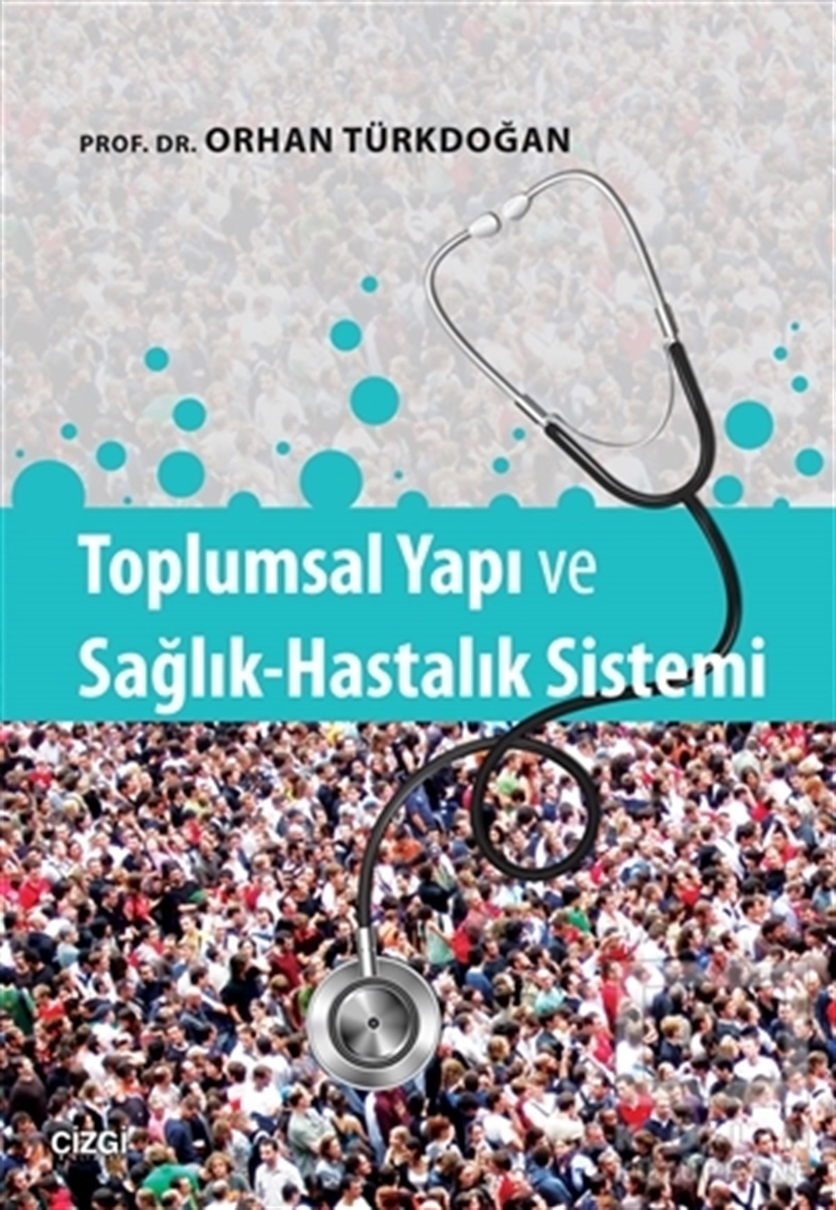 Orhan TürkdoğanDiğerToplumsal Yapı ve Sağlık-Hastalık Sistemi