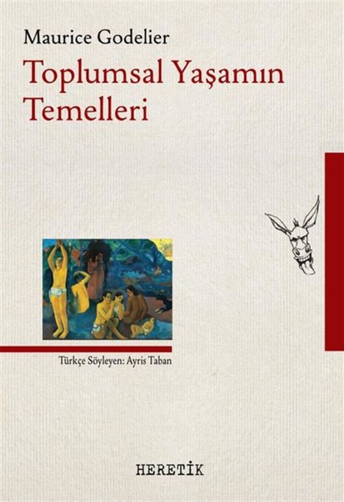 Maurice GodelierAntropolojiToplumsal Yaşamın Temelleri