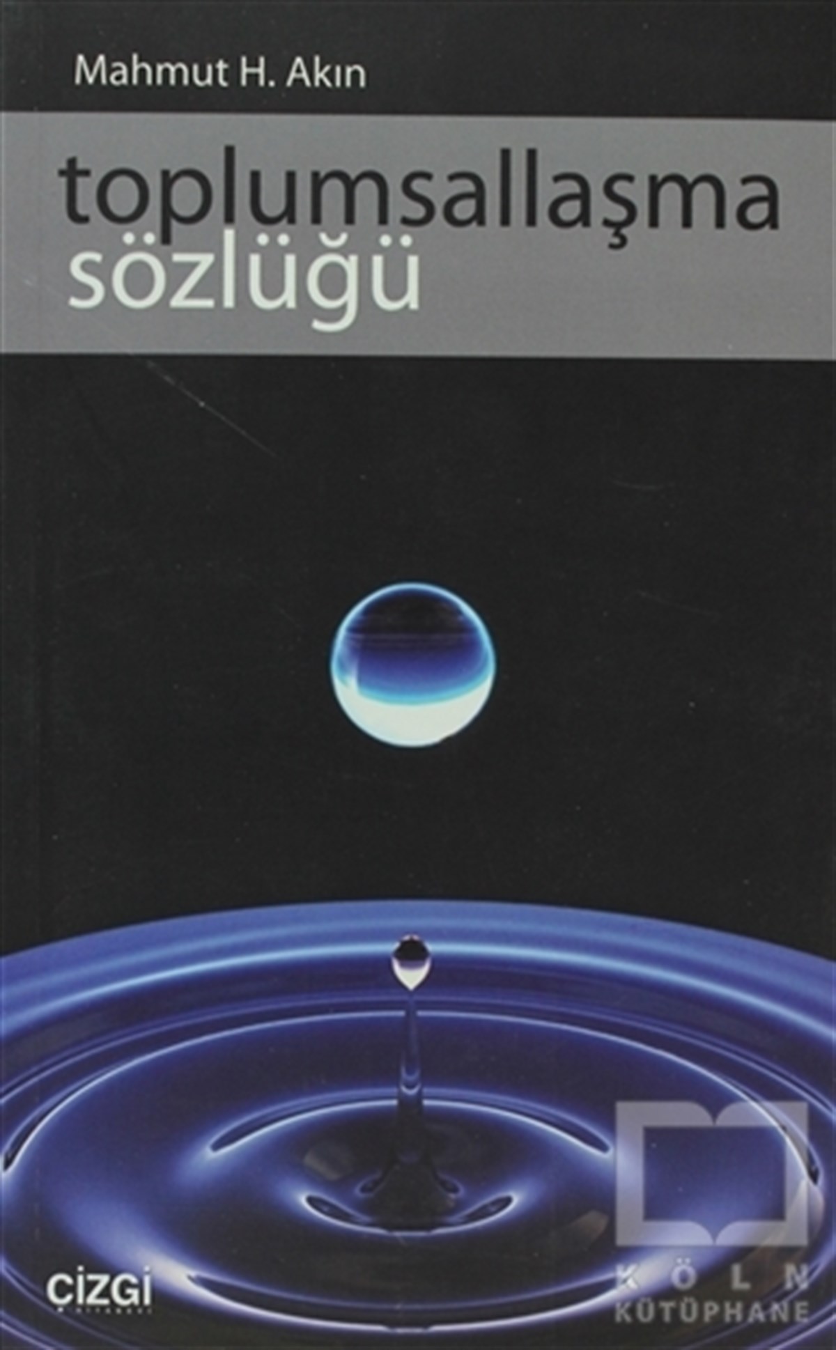 Mahmut H. AkınDiğerToplumsallaşma Sözlüğü