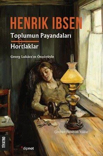 Henrik İbsenDünya OyunlarıToplumun Payandaları - Hortlaklar