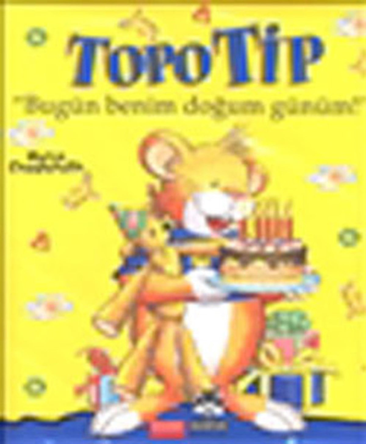 Marco CampenellaÇocuk Gençlik RomanlarıTopo Tip - Bugün Benim Doğum Günüm