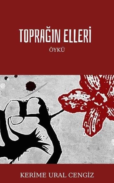 Kerime Ural CengizTürk RomaniToprağın Elleri